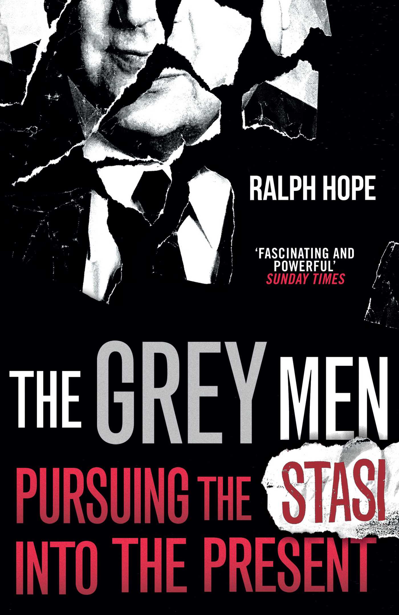 Grey Men: Pursuing the Stasi into the Present