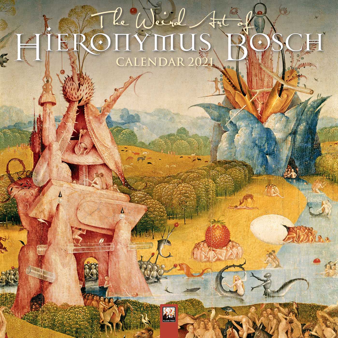 Weird Art of Hieronymus Bosch Wall Calendar 2021 (Art Calendar)