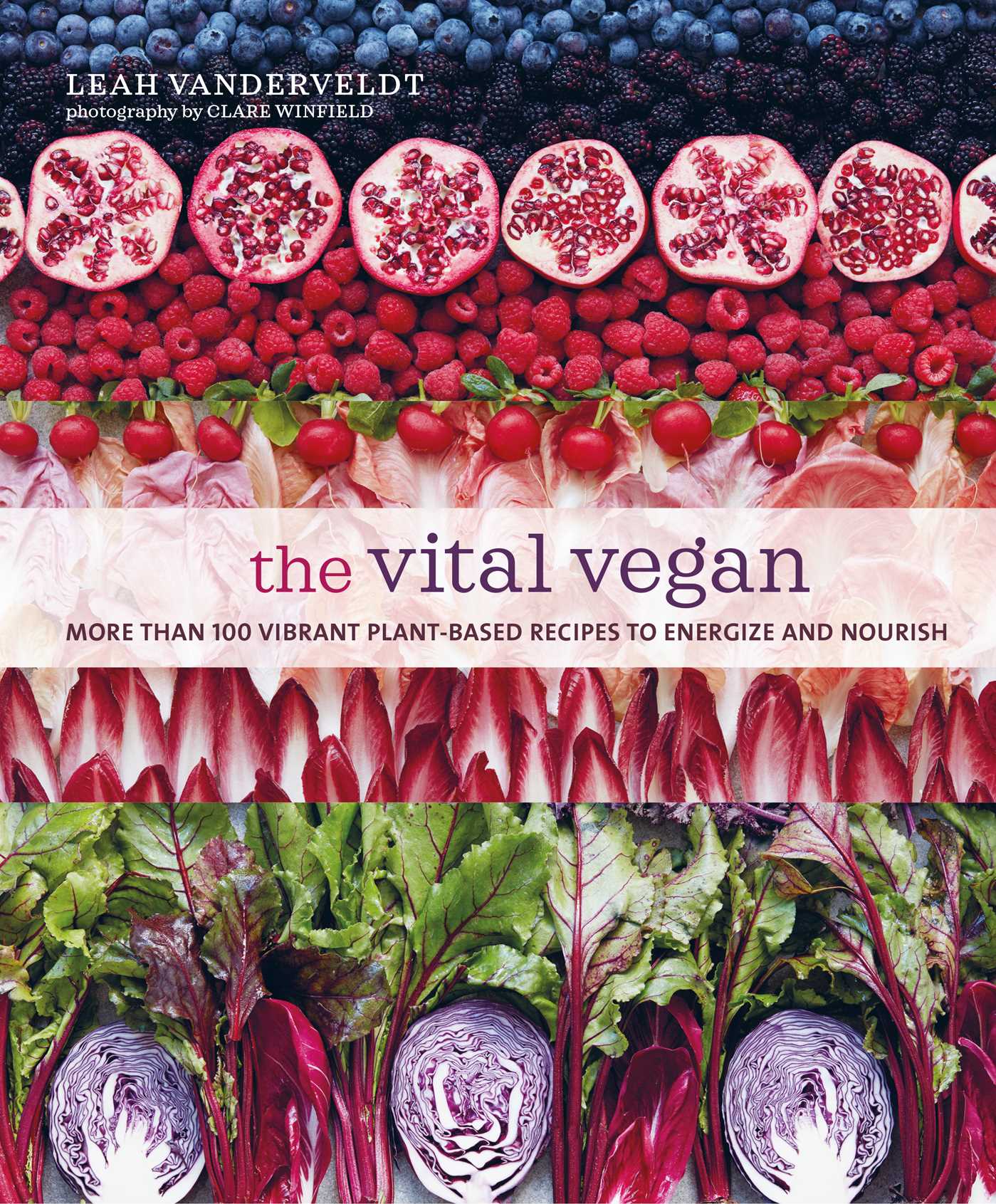 Vital Vegan: More than 100 vibrant plant-based recipes to energize and nourish