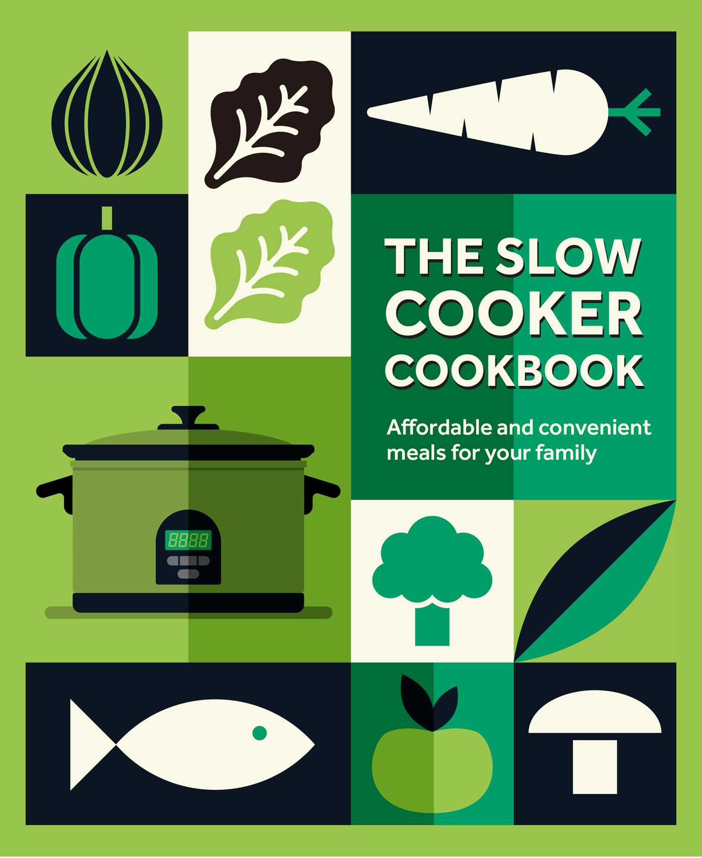 Slow Cooker Cookbook: Affordable and convenient meals for your family
