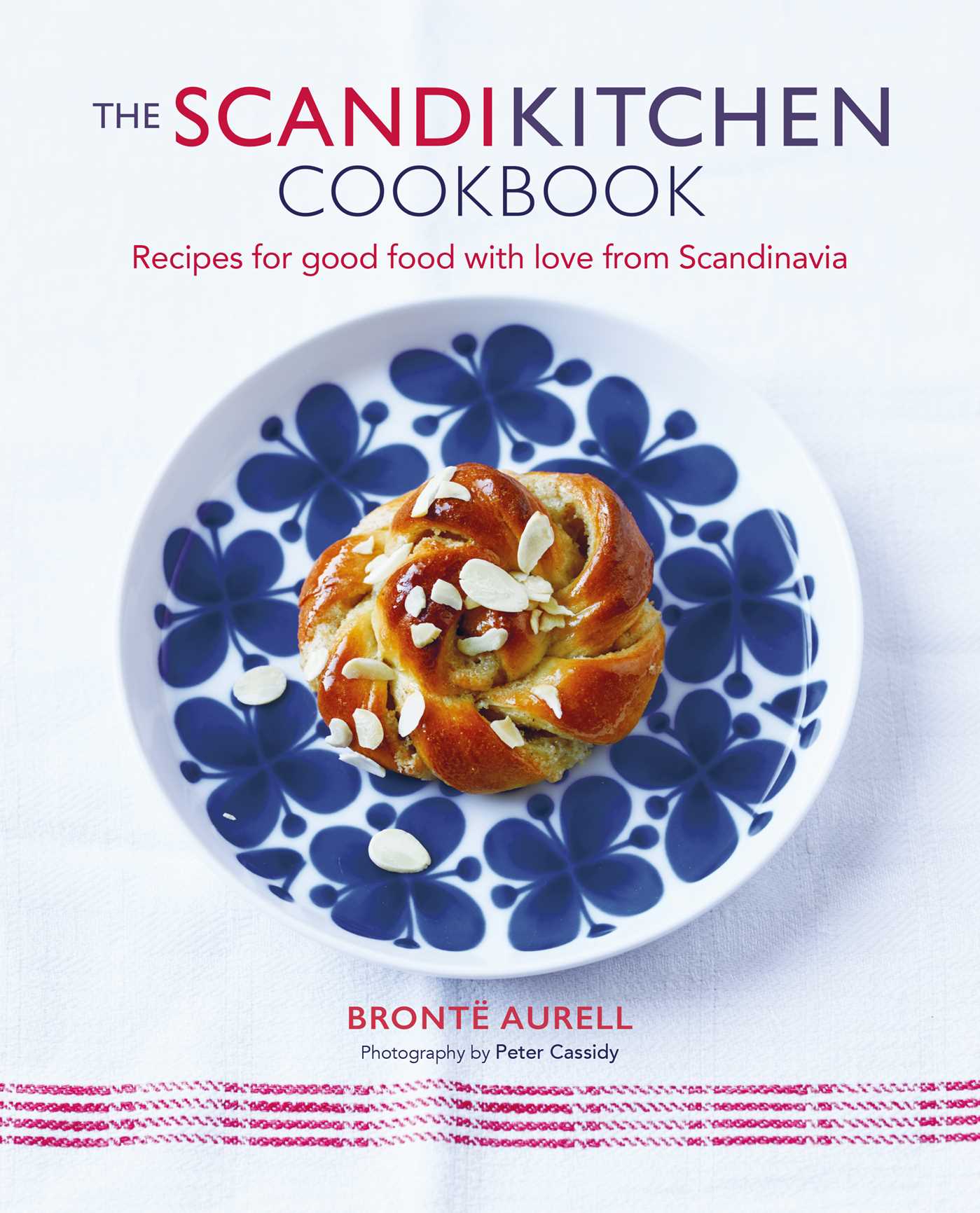 ScandiKitchen Cookbook: Recipes for good food with love from Scandinavia