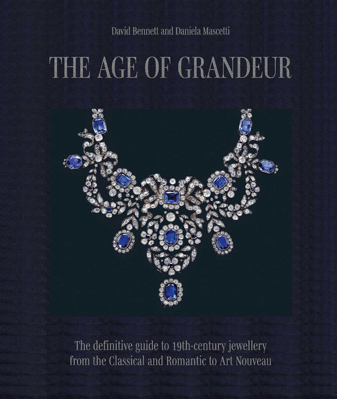 Age of Grandeur: The definitive guide to 19th-century jewellery, from the Classical and Romantic to Art Nouveau