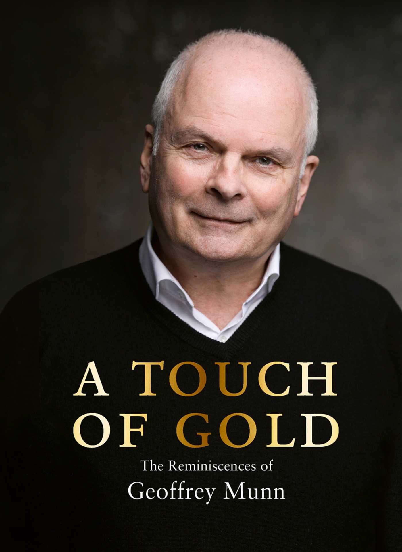 Touch of Gold: The Reminiscences of Geoffrey Munn