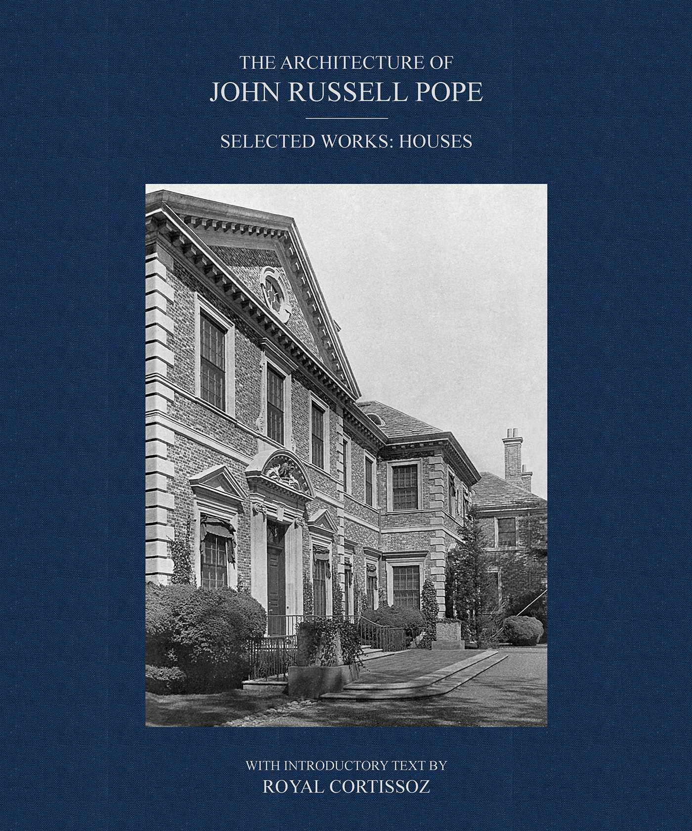 Architecture of John Russell Pope: Selected Works: Houses