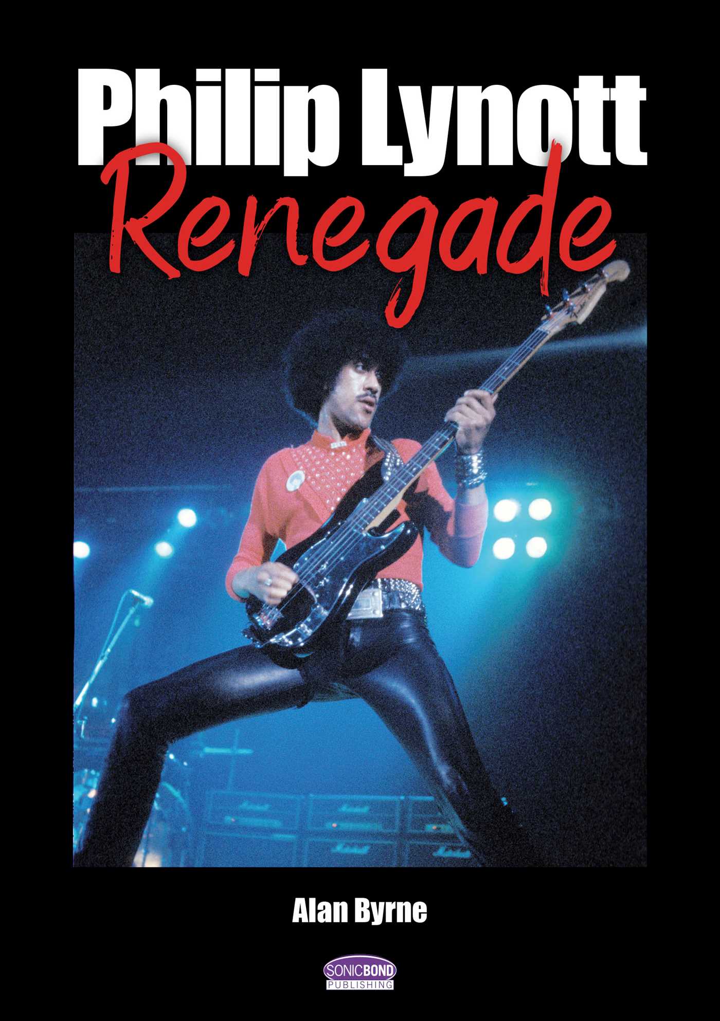 Philip Lynott:  Renegade
