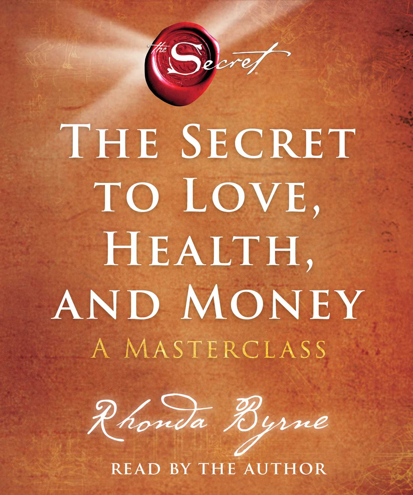 Secret to Love, Health, and Money: A Masterclass
