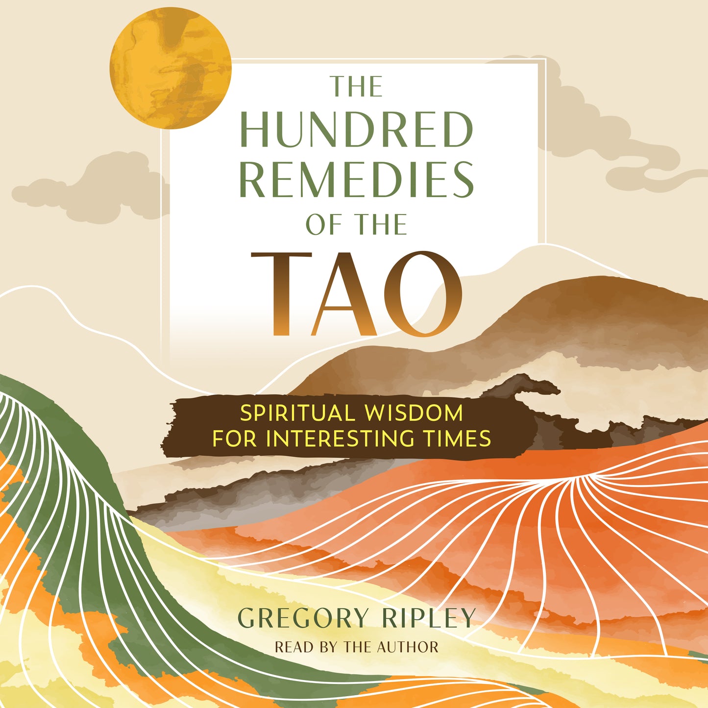 Hundred Remedies of the Tao: Spiritual Wisdom for Interesting Times