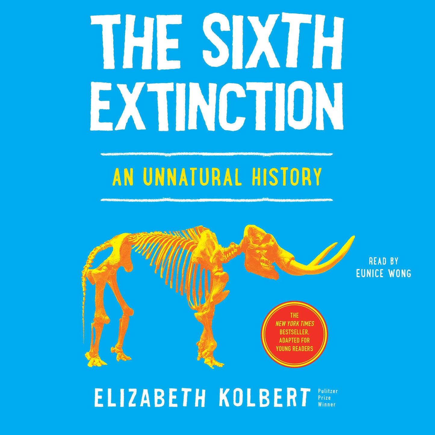 Sixth Extinction (Young Readers Adaptation): An Unnatural History