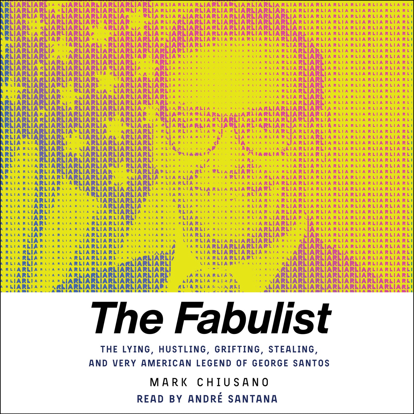 Fabulist: The Lying, Hustling, Grifting, Stealing, and Very American Legend of George Santos