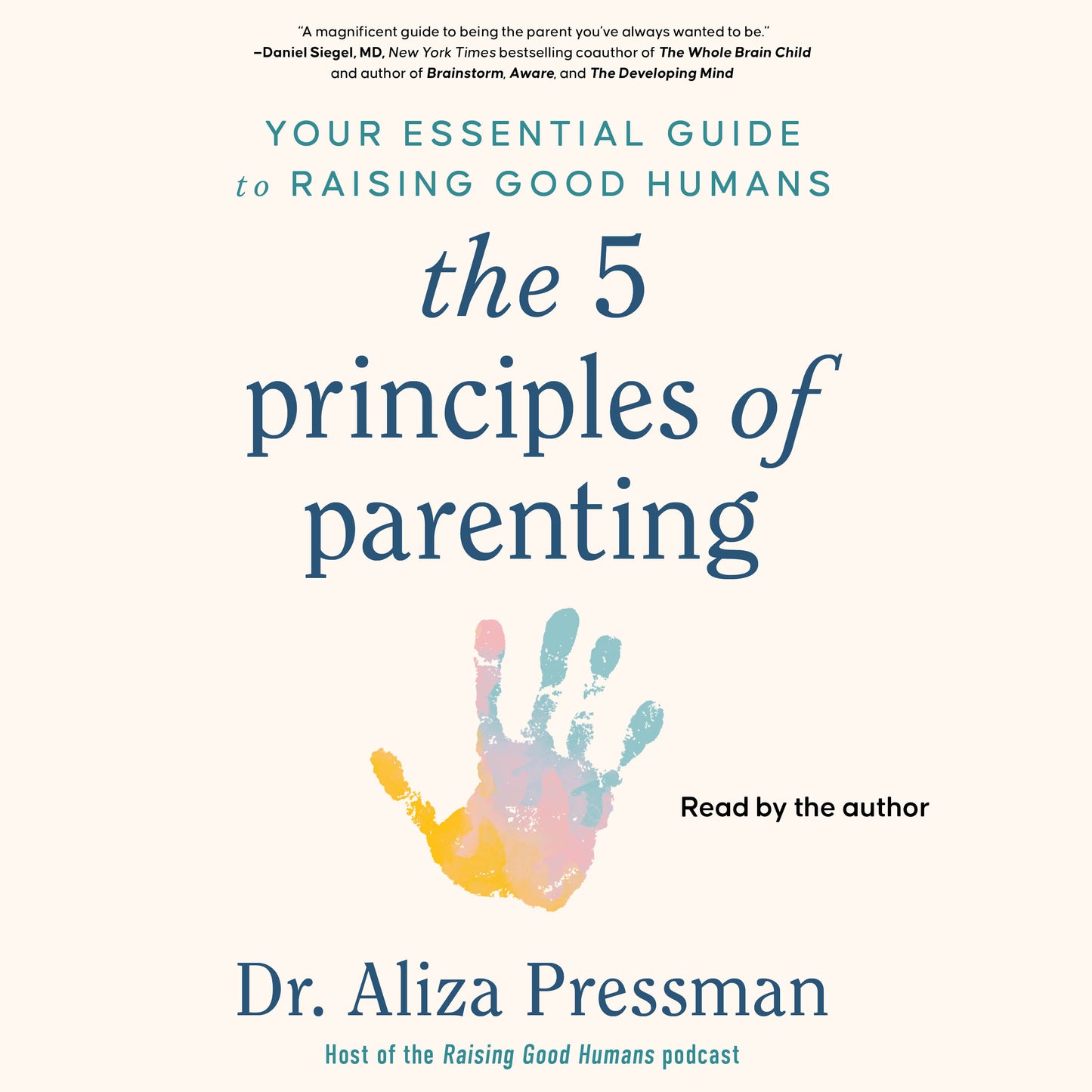 5 Principles of Parenting: Your Essential Guide to Raising Good Humans