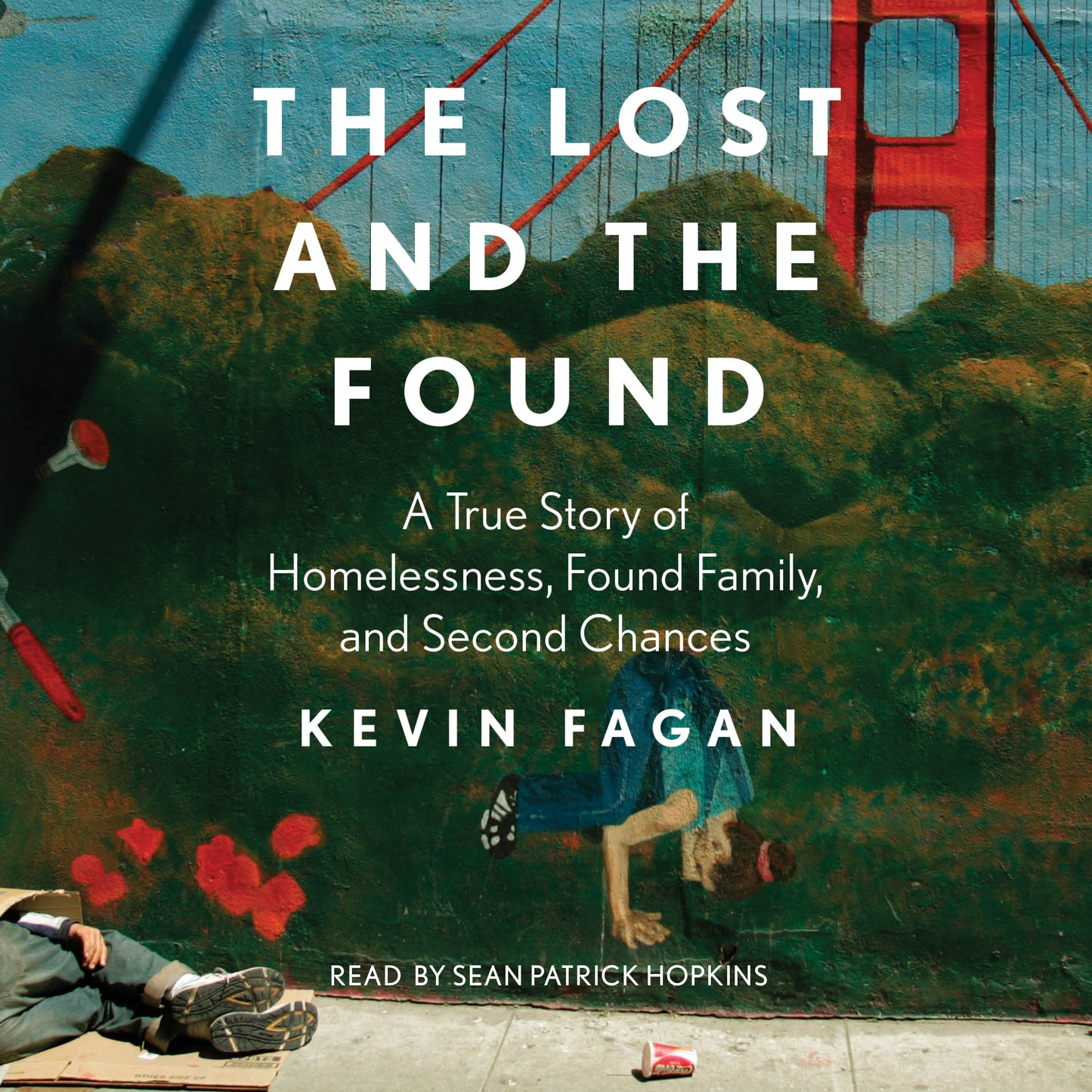 Lost and the Found: A True Story of Homelessness, Found Family and Second Chances