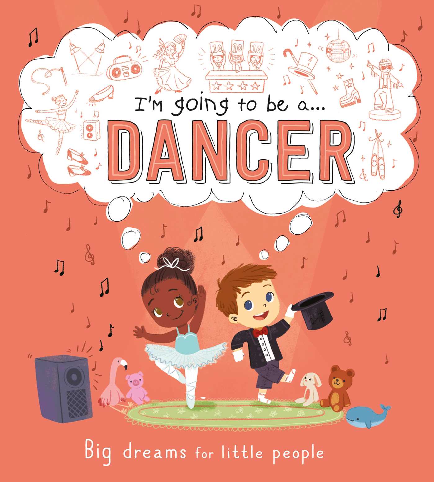I'm Going to be a . . . Dancer: Big Dreams for Little People