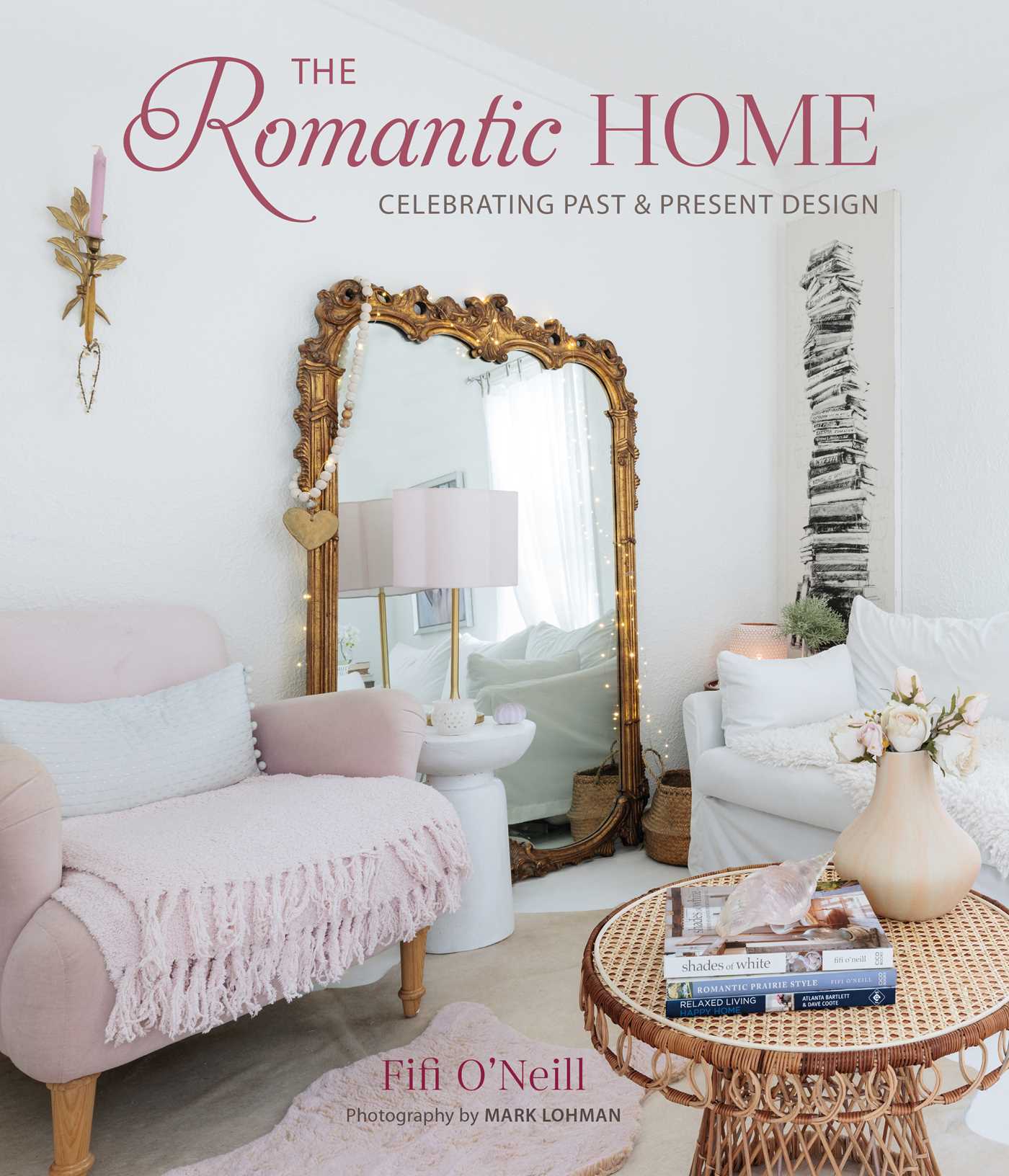 Romantic Home: Celebrating past and present design