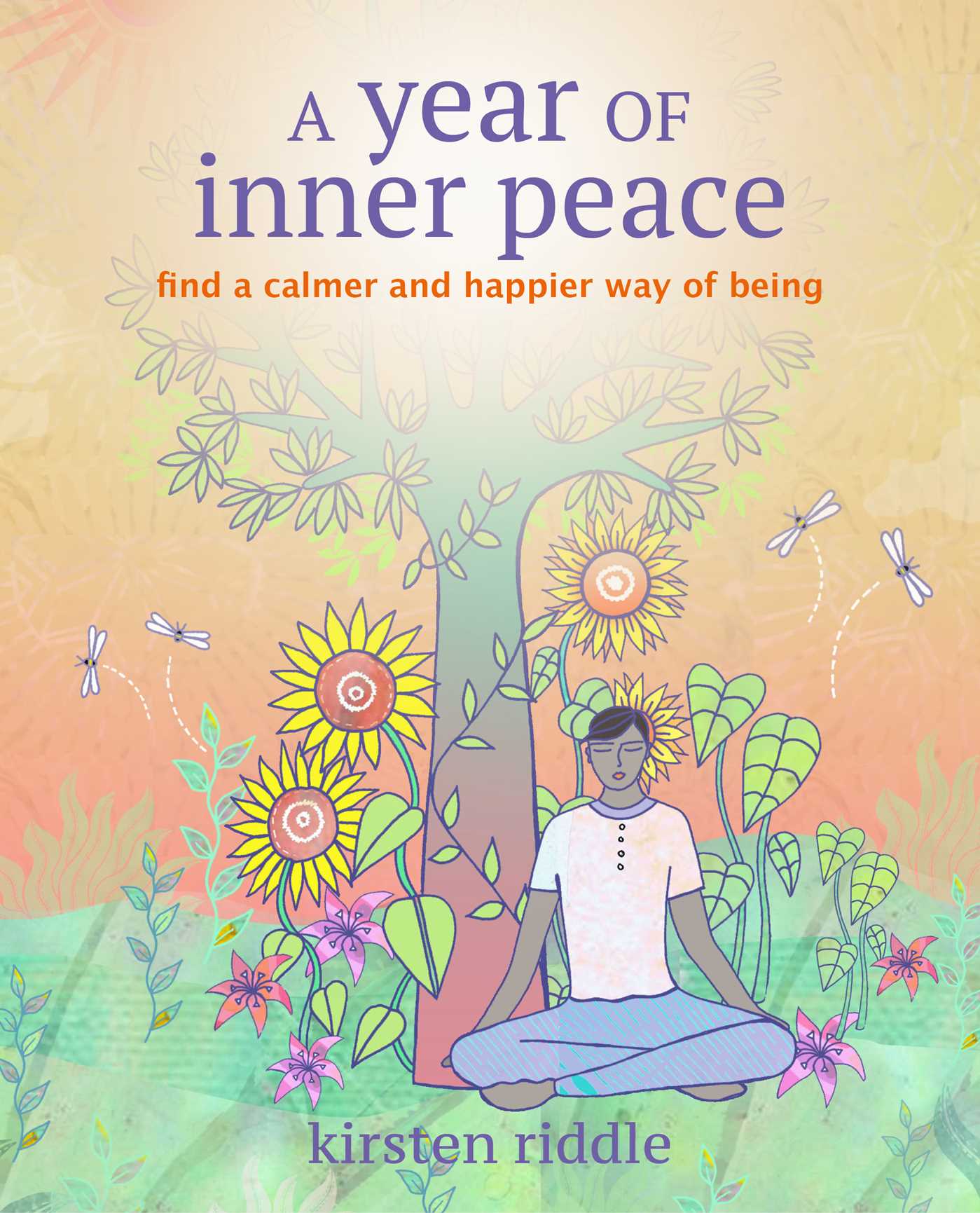 Year of Inner Peace: Find a calmer and happier way of being