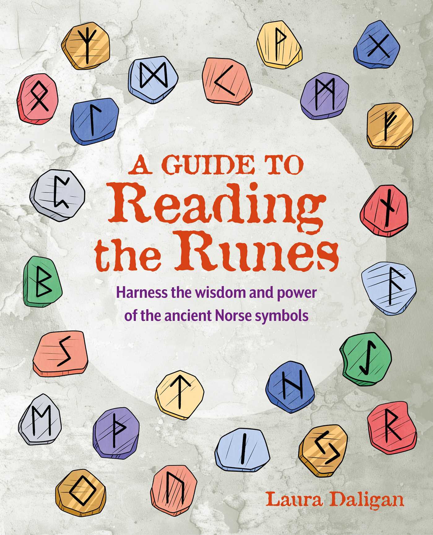 Guide to Reading the Runes: Harness the wisdom and power of the ancient Norse symbols