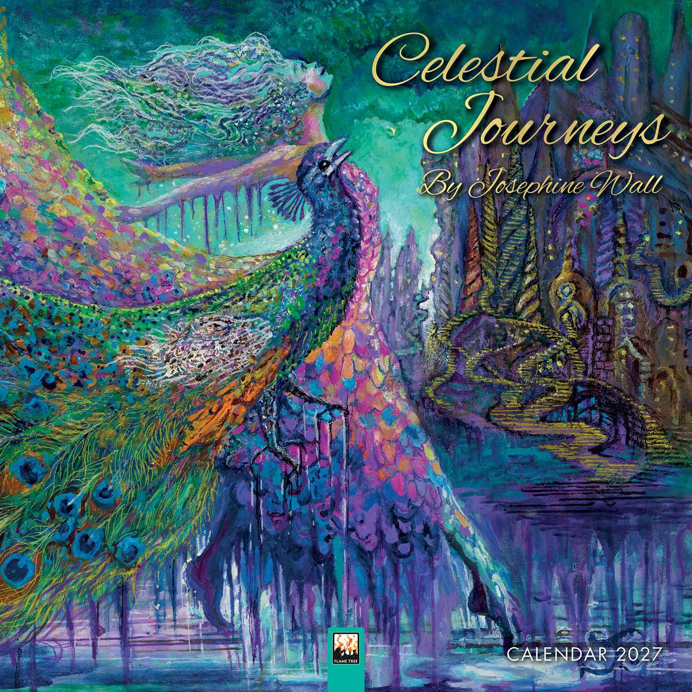 Celestial Journeys by Josephine Wall Calendar 2027 (Art Calendar)