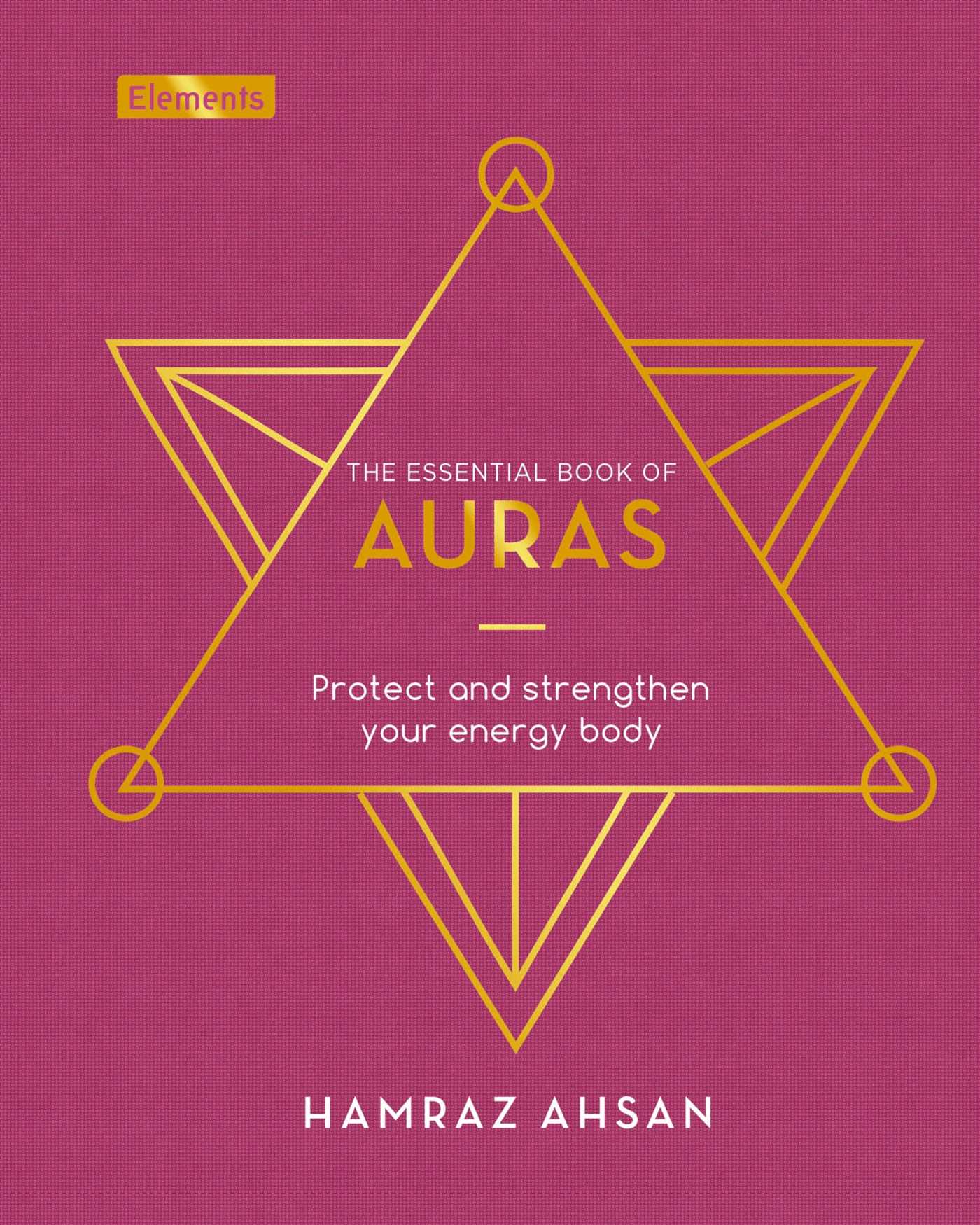 Essential Book of Auras: Protect and Strengthen Your Energy Body