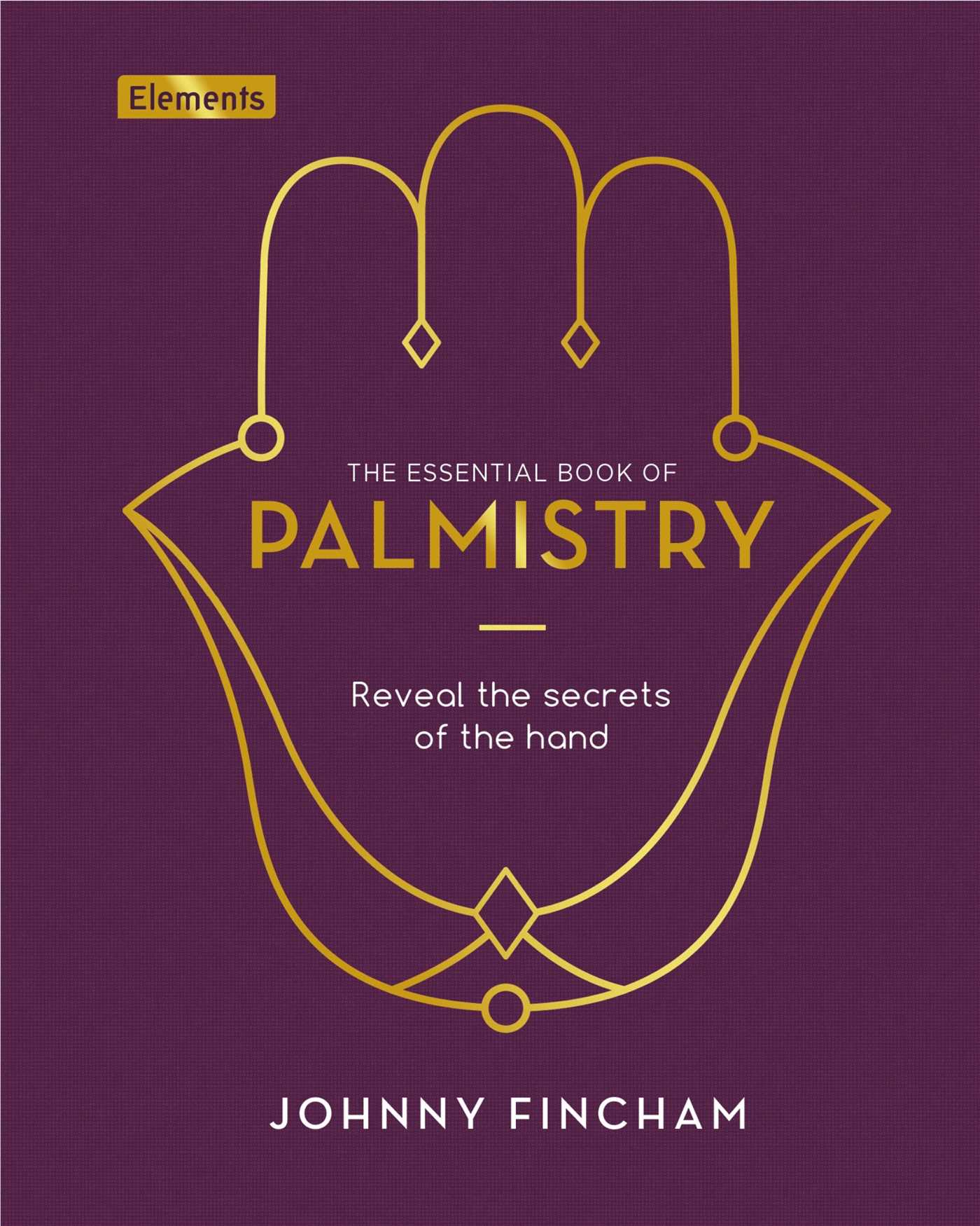 Essential Book of Palmistry: Reveal the Secrets of the Hand