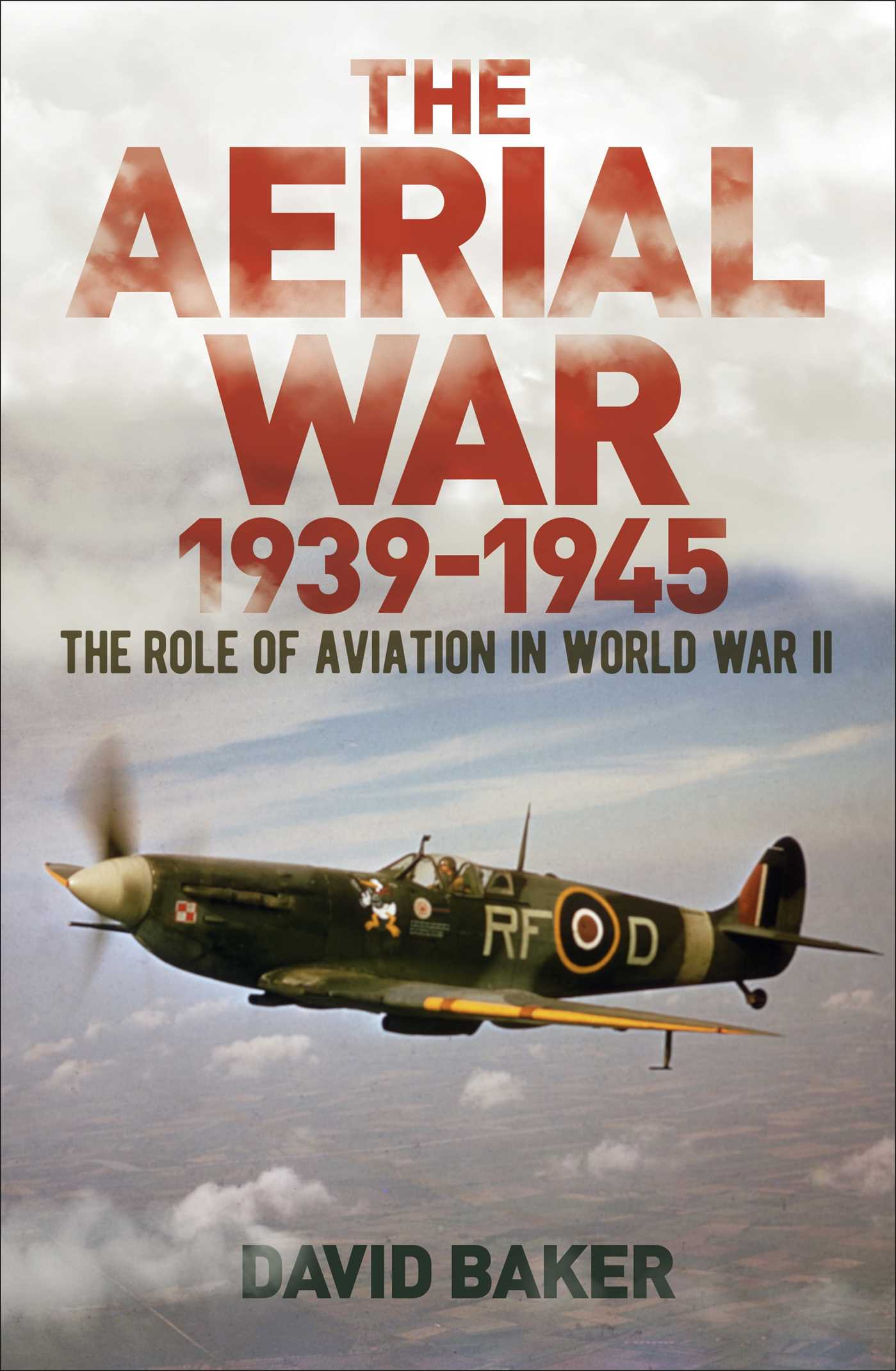 Aerial War: 1939–45: The Role of Aviation in World War II