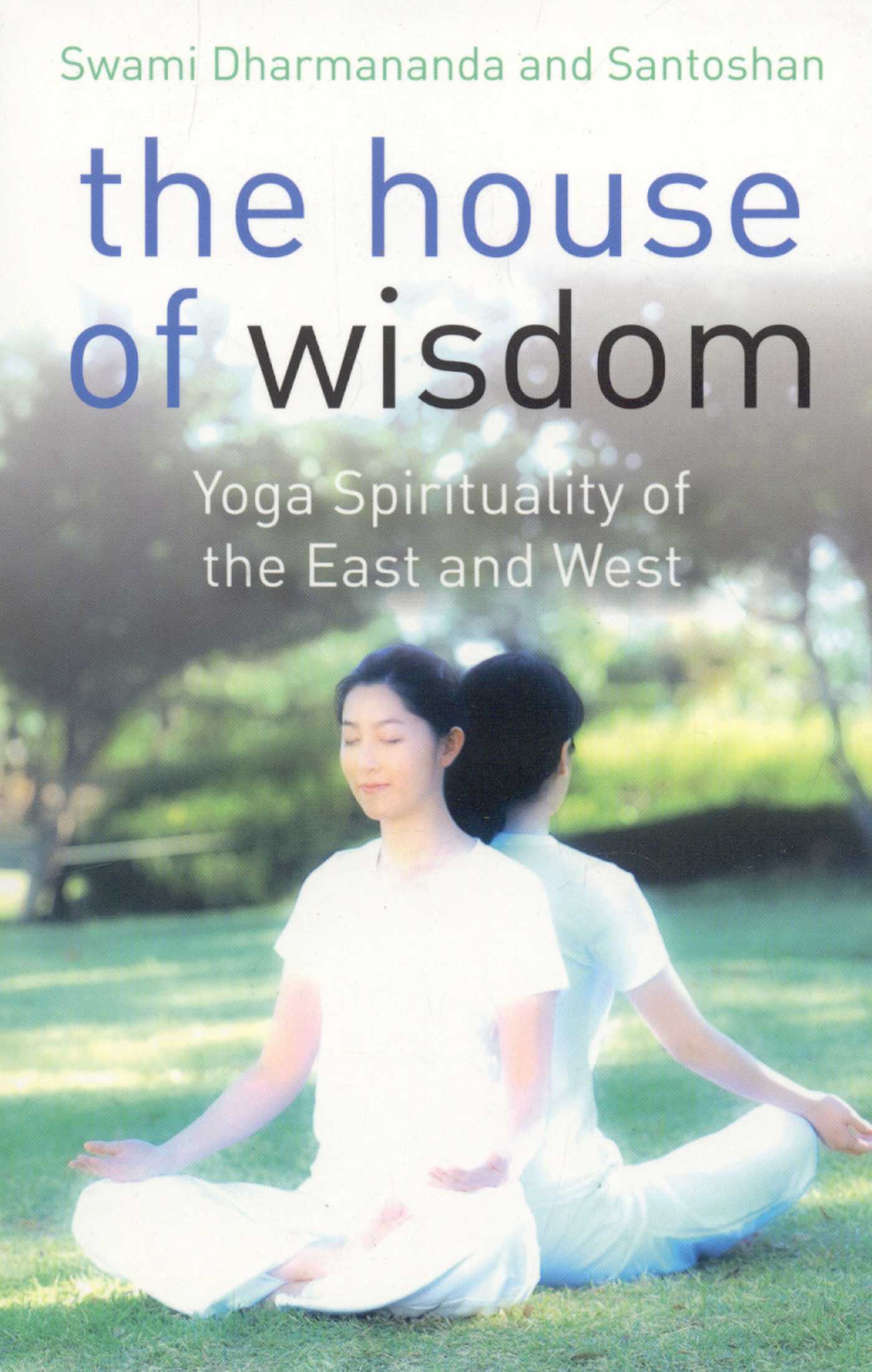 House of Wisdom: Yoga of the East and West