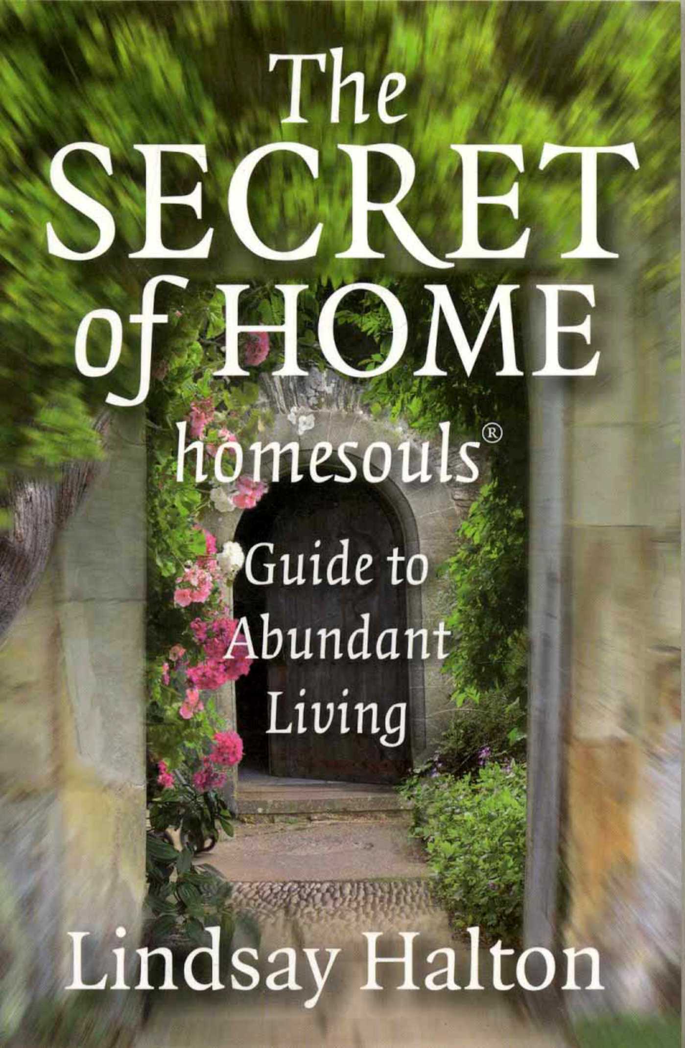 Secret of Home: Homesouls Guide to Abundant Living