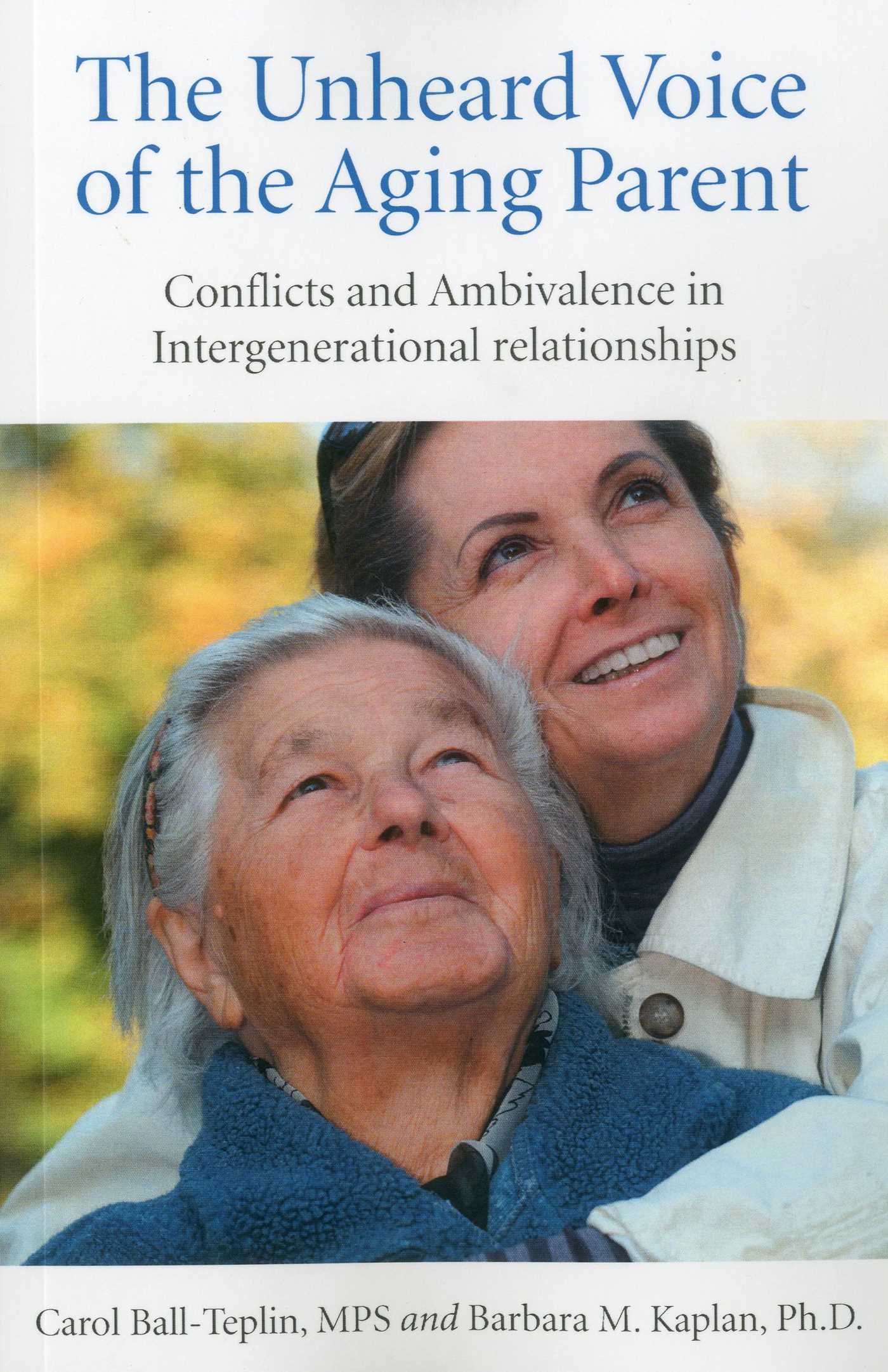 Unheard Voice of the Aging Parent: Conflicts and Ambivalence in Intergenerational Relationships