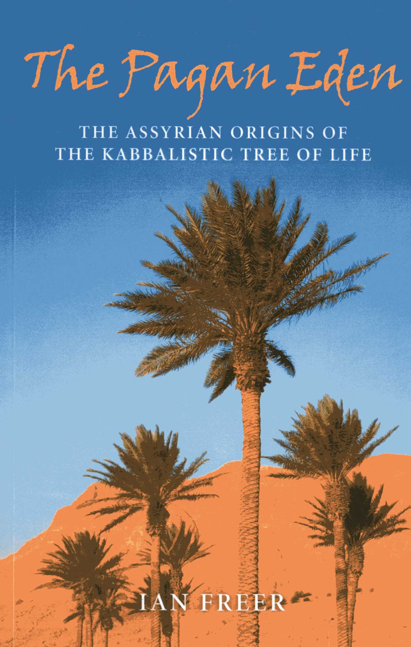 Pagan Eden: The Assyrian Origins of the Kabbalistic Tree of Life