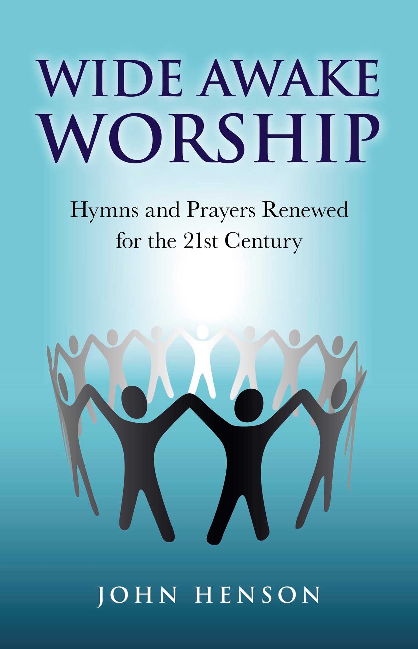 Wide Awake Worship: Hymns &amp; Prayers Rene