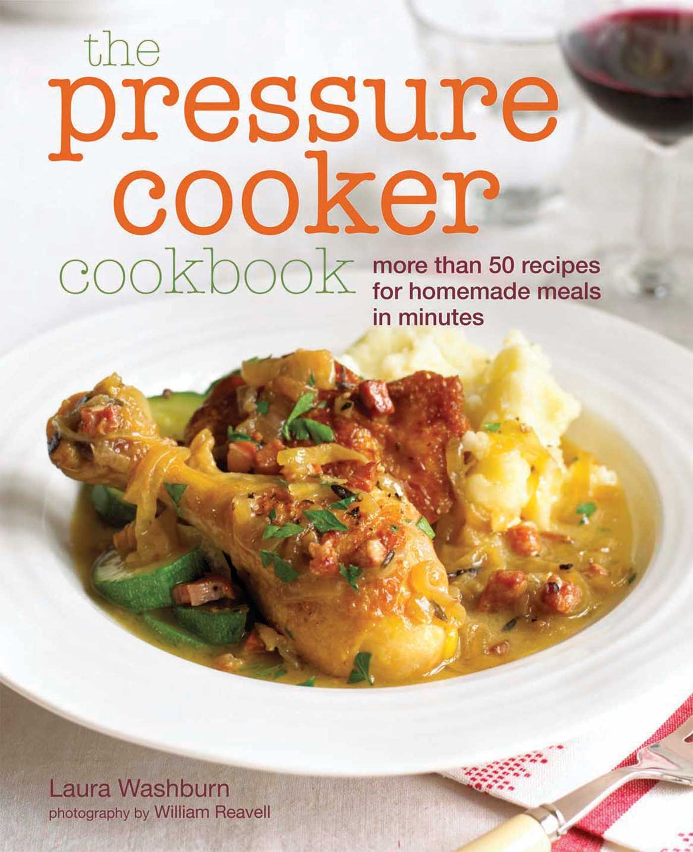Pressure Cooker Cookbook: Recipes for homemade meals in minutes