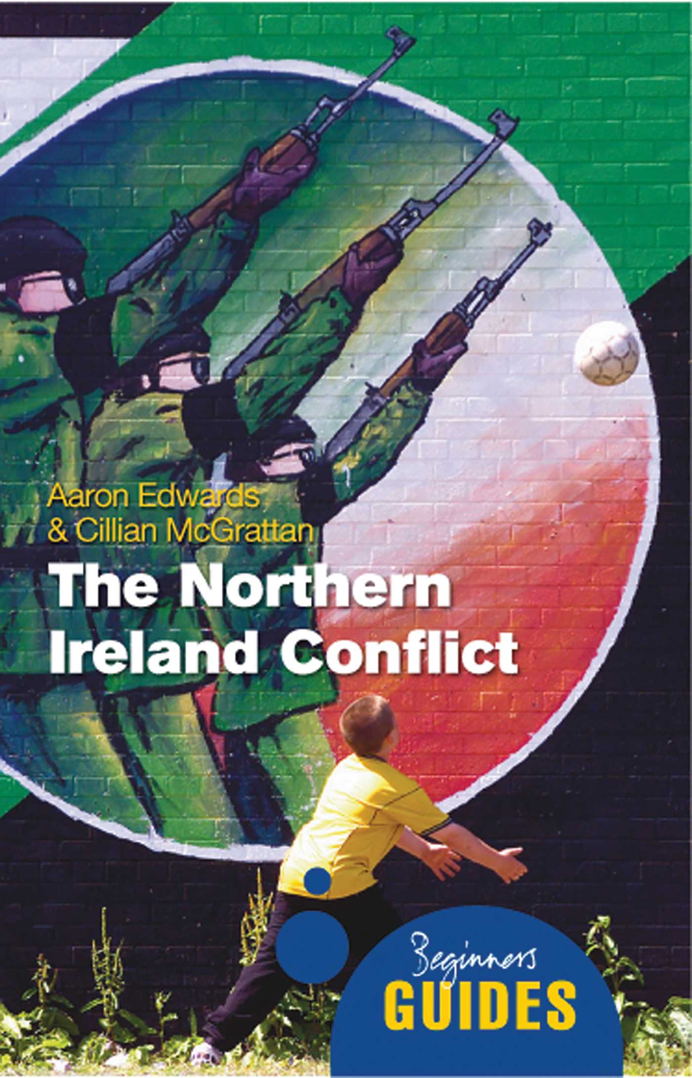 Northern Ireland Conflict: A Beginner's Guide