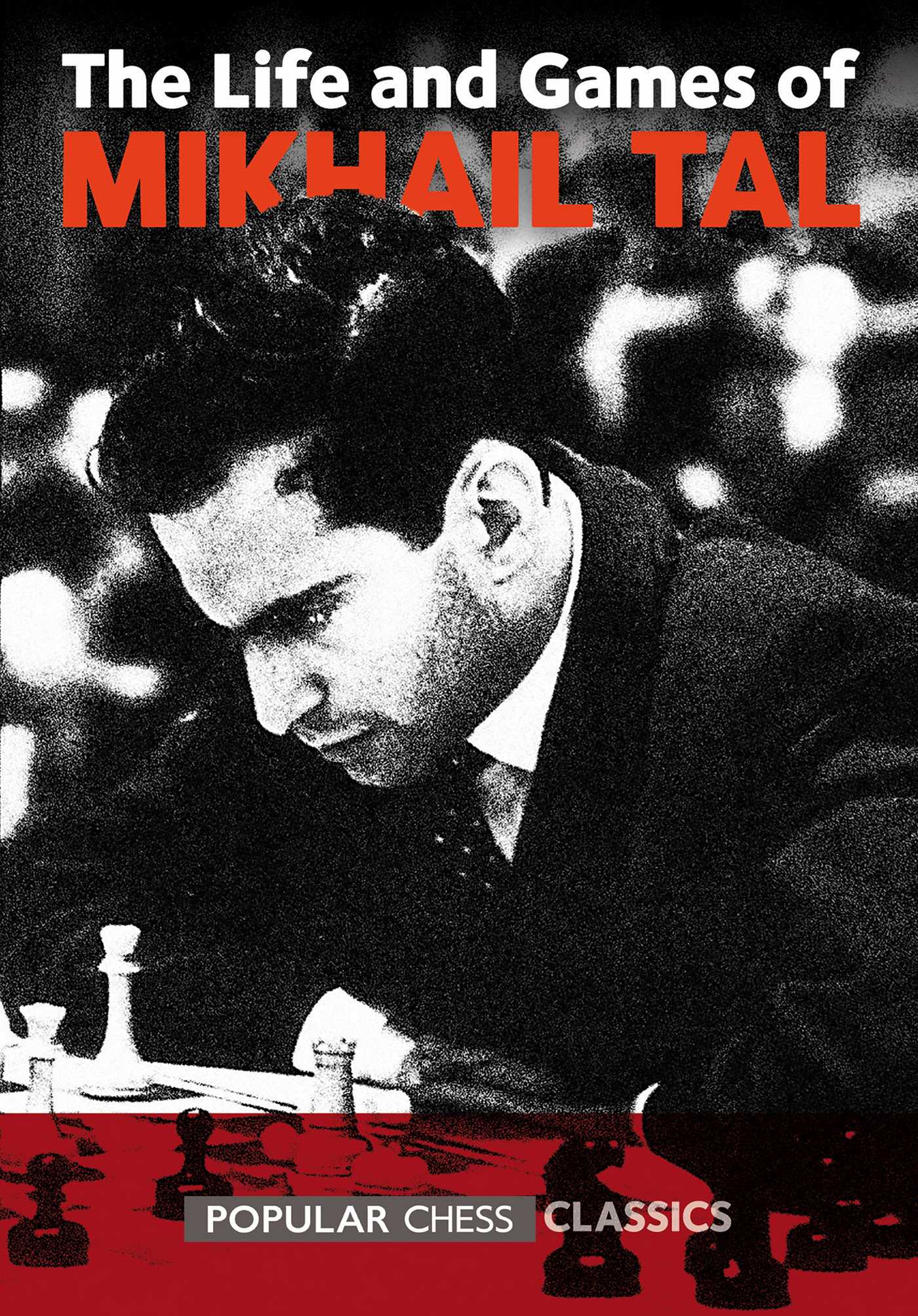 Life &amp; Games of Mikhail Tal