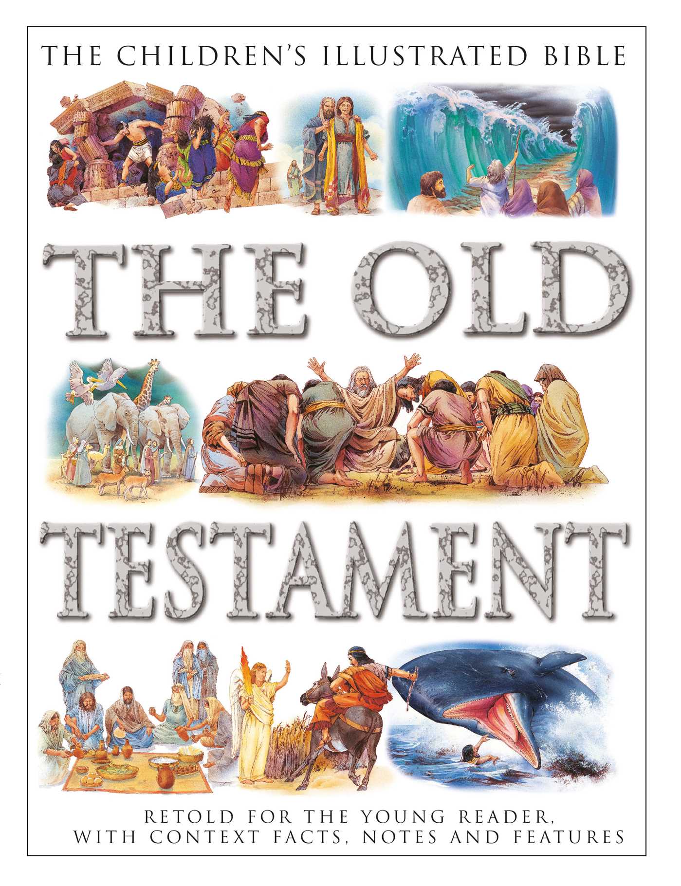 Children's Illustrated Bible: The Old Testament: Retold for the young reader, with context facts, notes and features