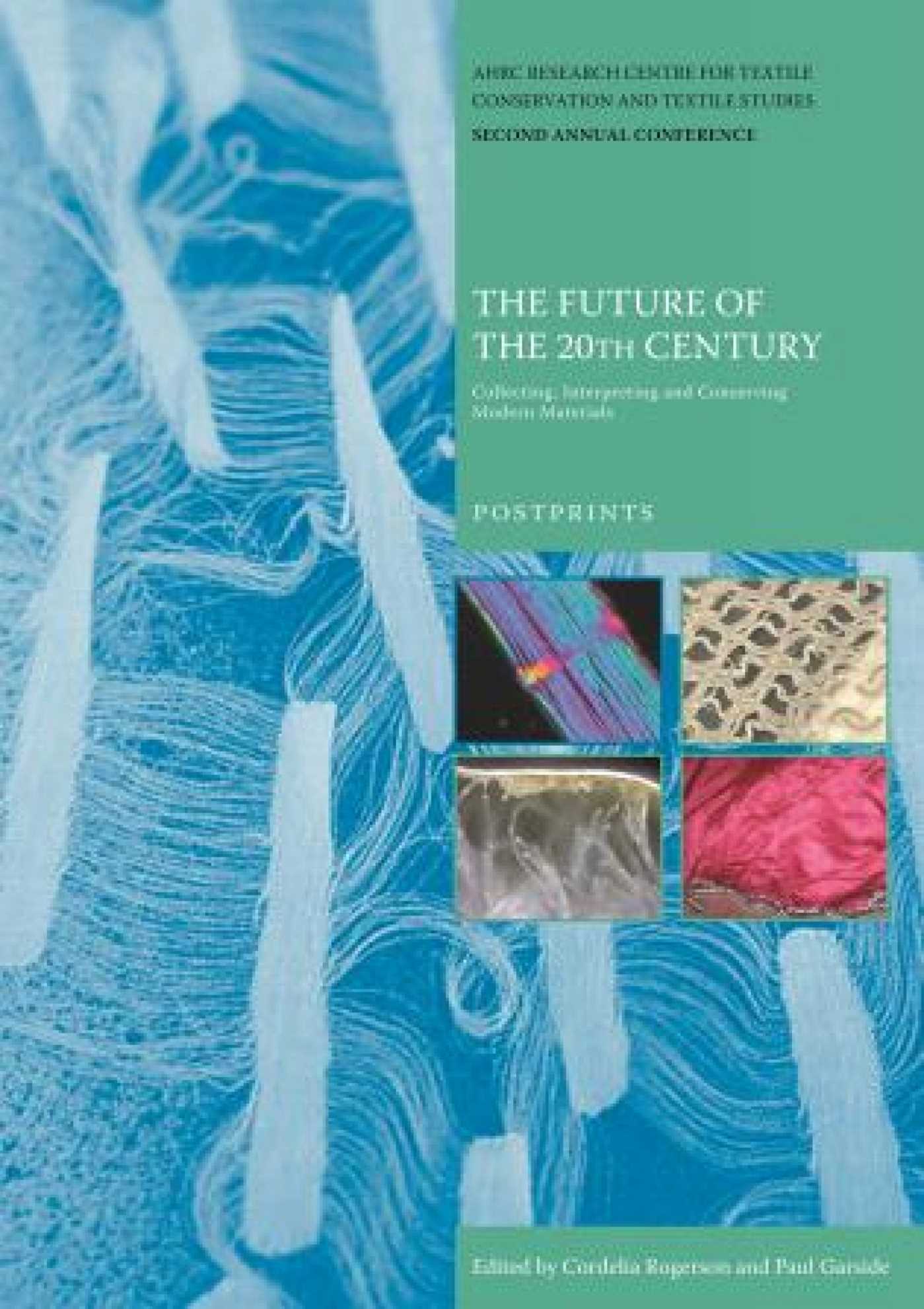 Future of the 20th Century: Collecting, Interpreting & Conserving Modern Materials
