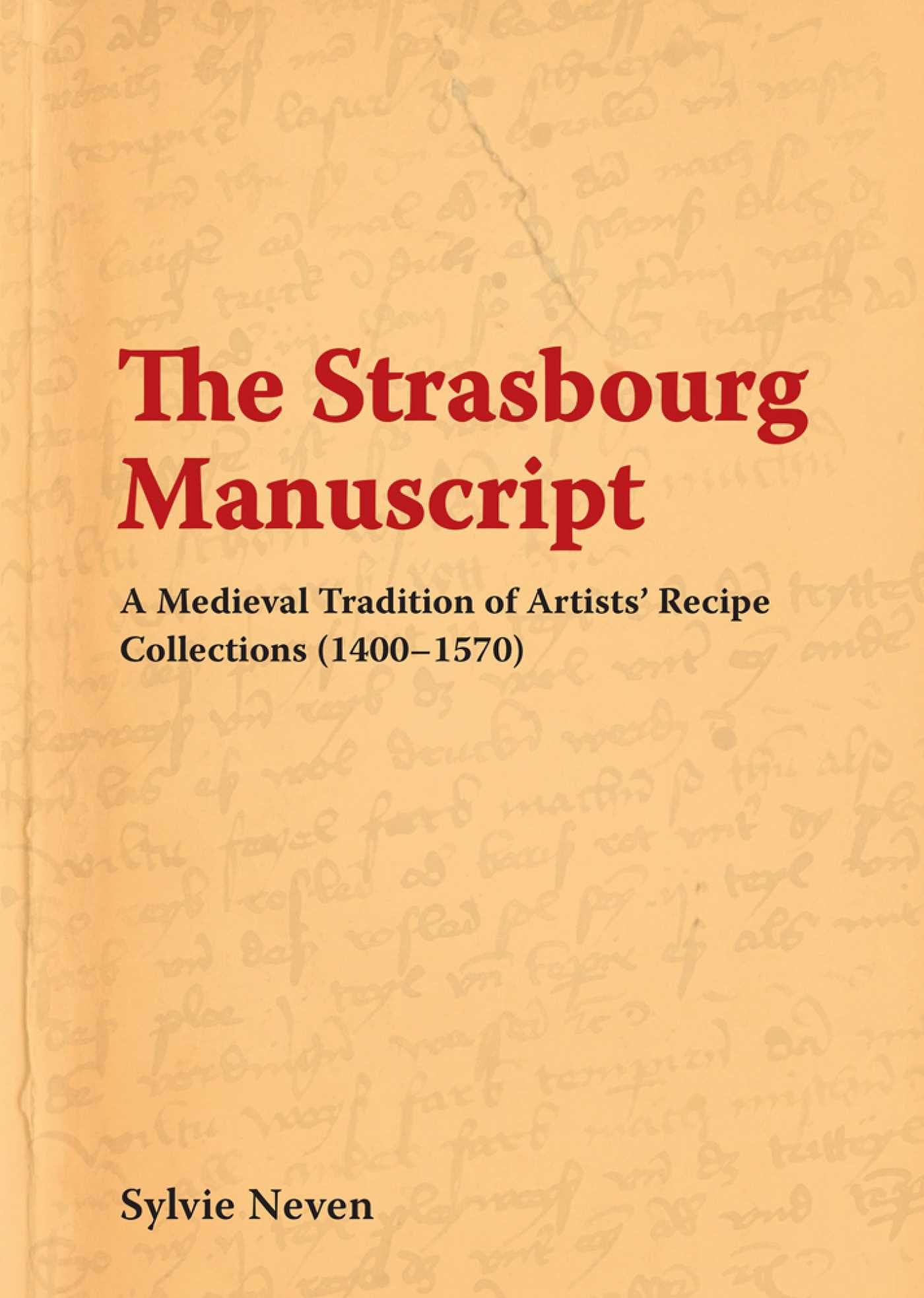 Strasbourg Manuscript: A Medieval Tradition of Artists' Recipe Collections (1400-1570)