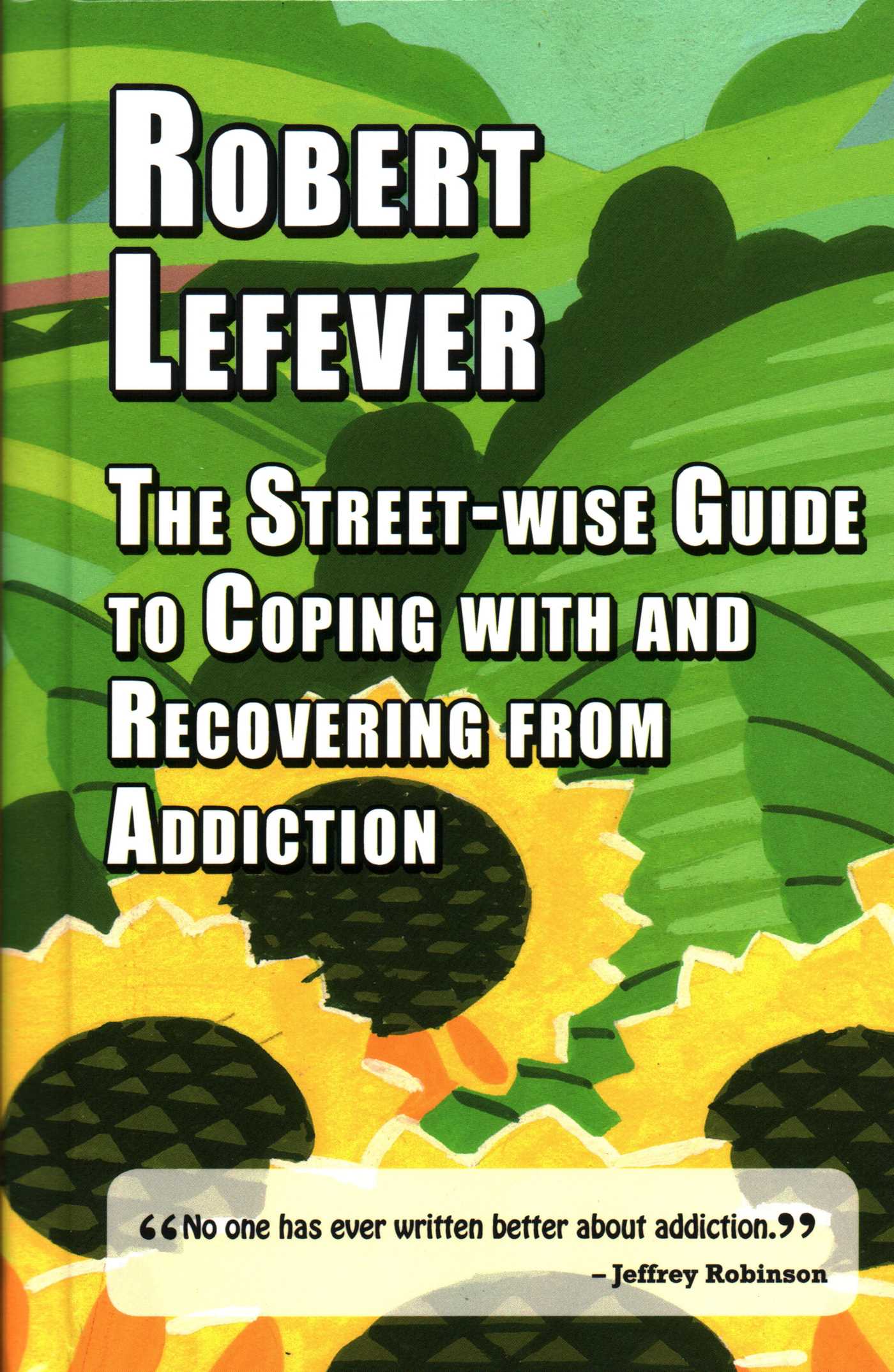 Street-wise Guide to Coping with and Recovering from Addiction