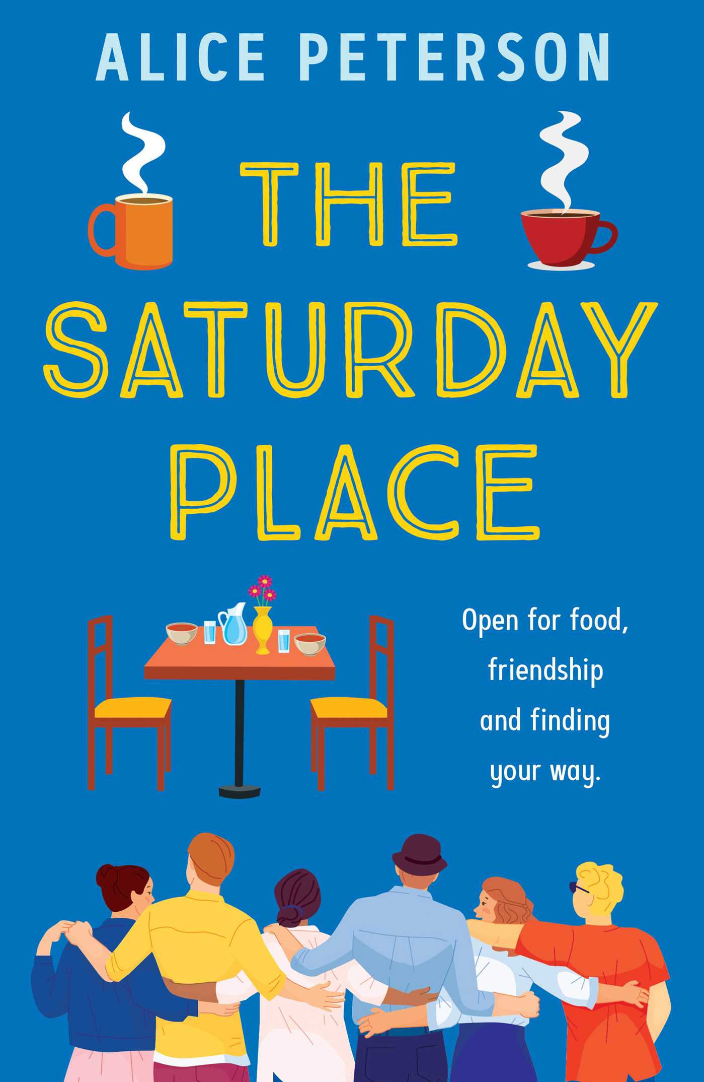 Saturday Place: Open for food, friendship and finding your way -- the BRAND NEW tender and uplifting novel