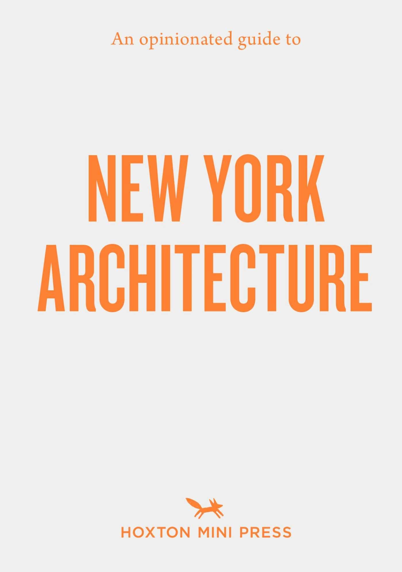 Opinionated Guide to New York Architecture