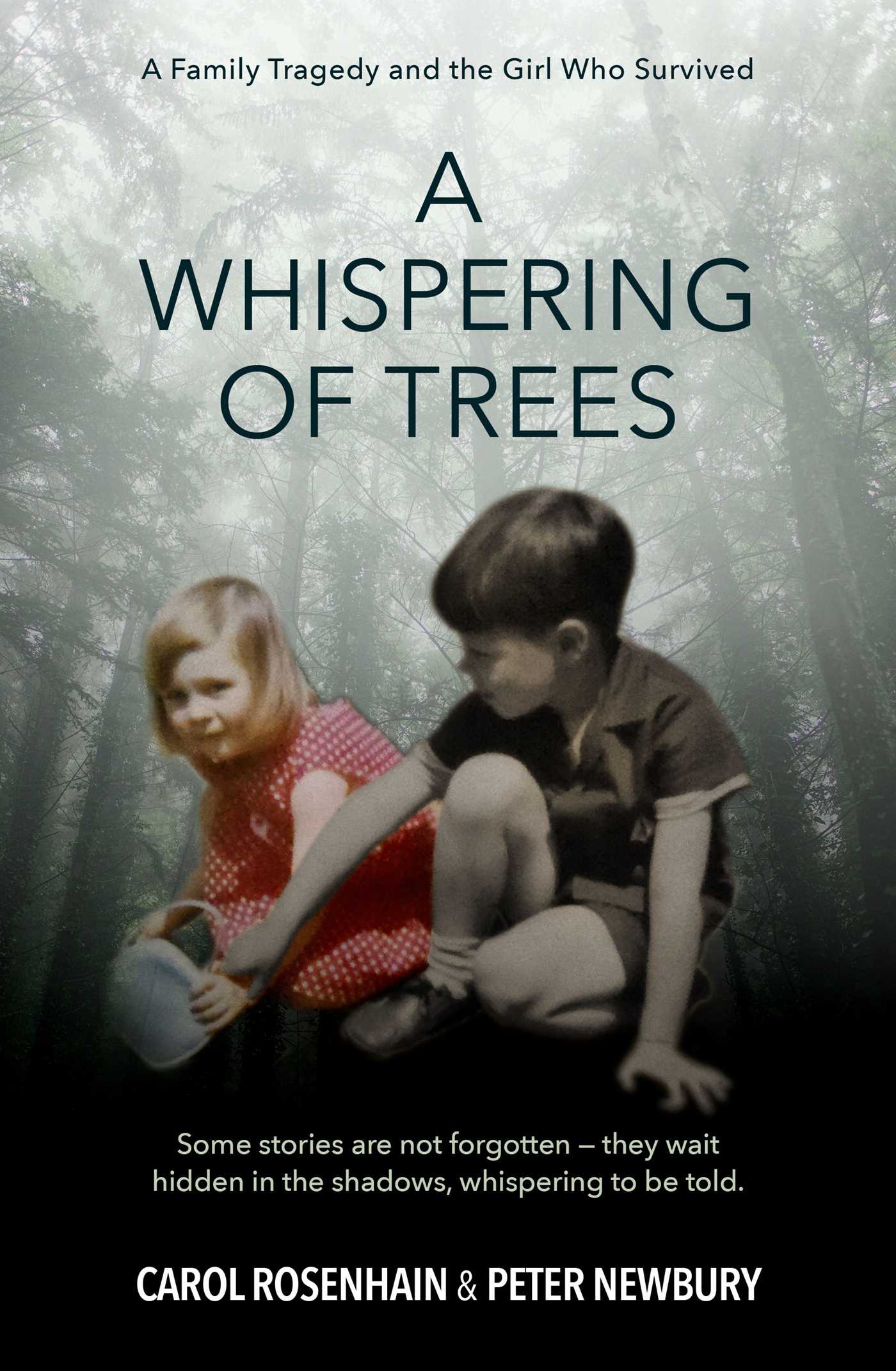 Whispering  of Trees: A Family Tragedy and the Girl Who Survived.