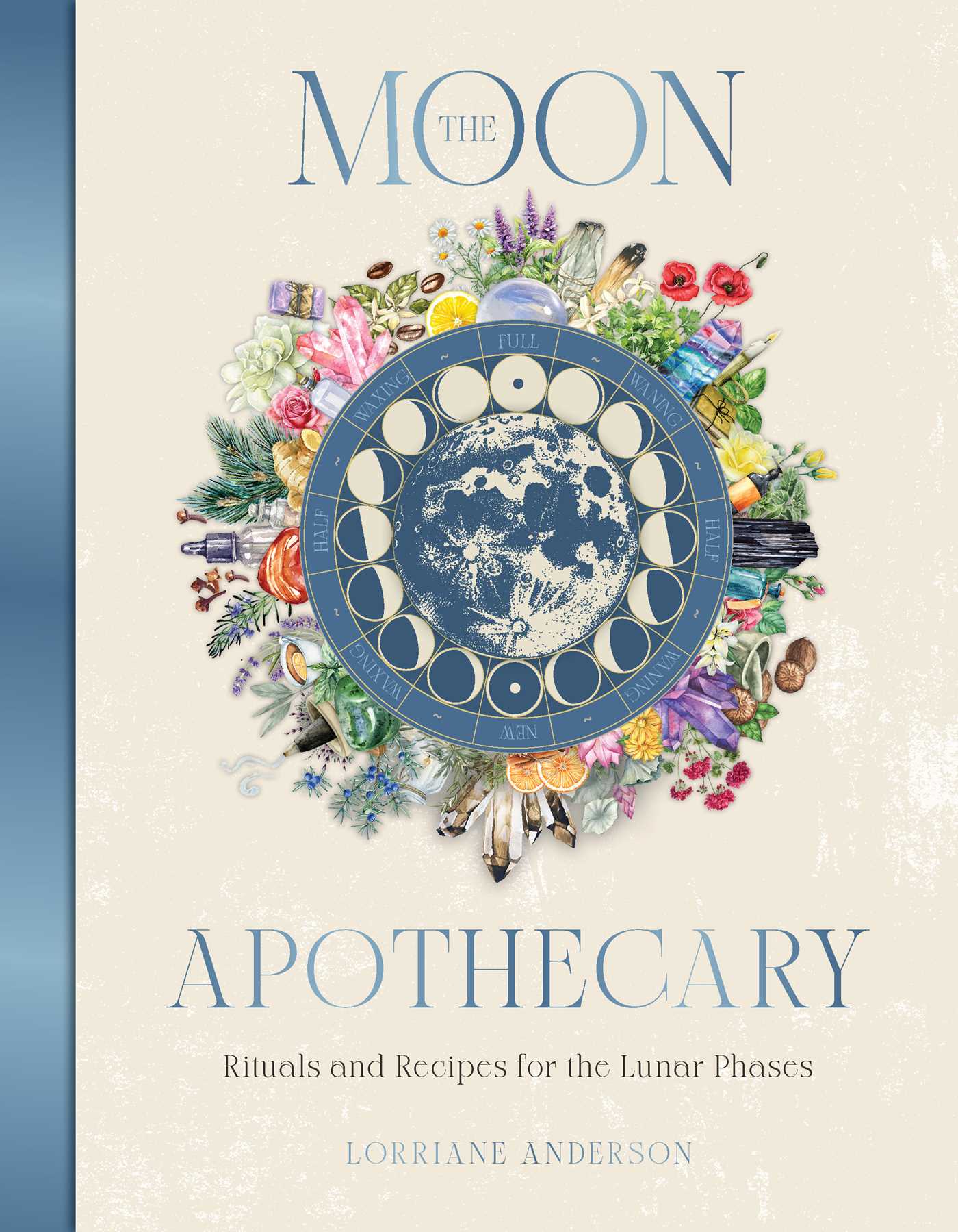 Moon Apothecary: Rituals and recipes for the lunar phases
