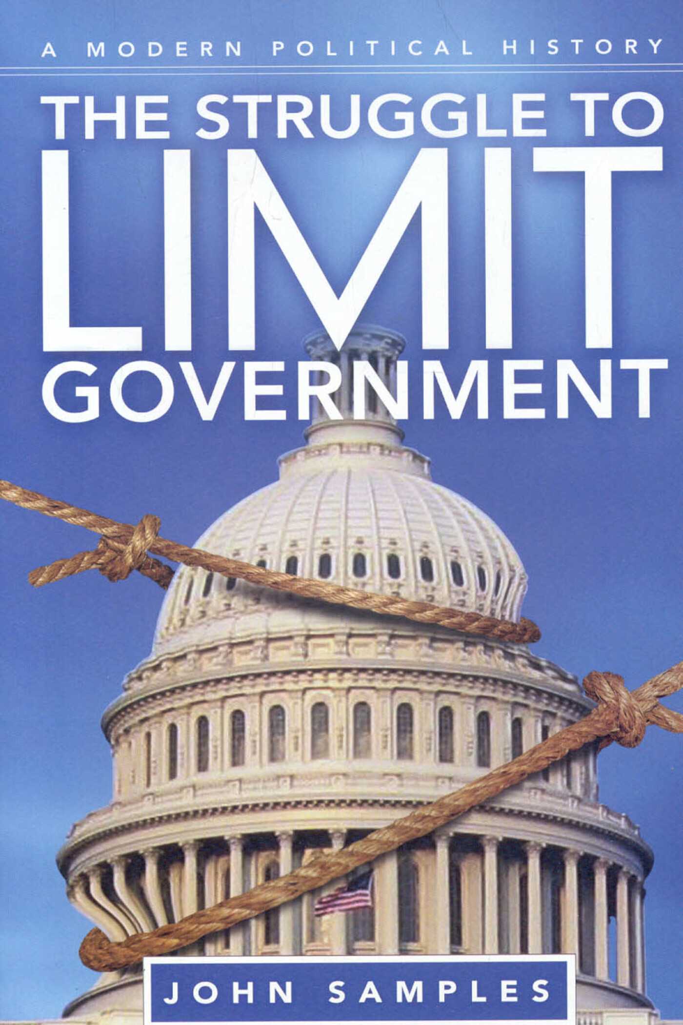 Struggle to Limit Government: A Modern Political History