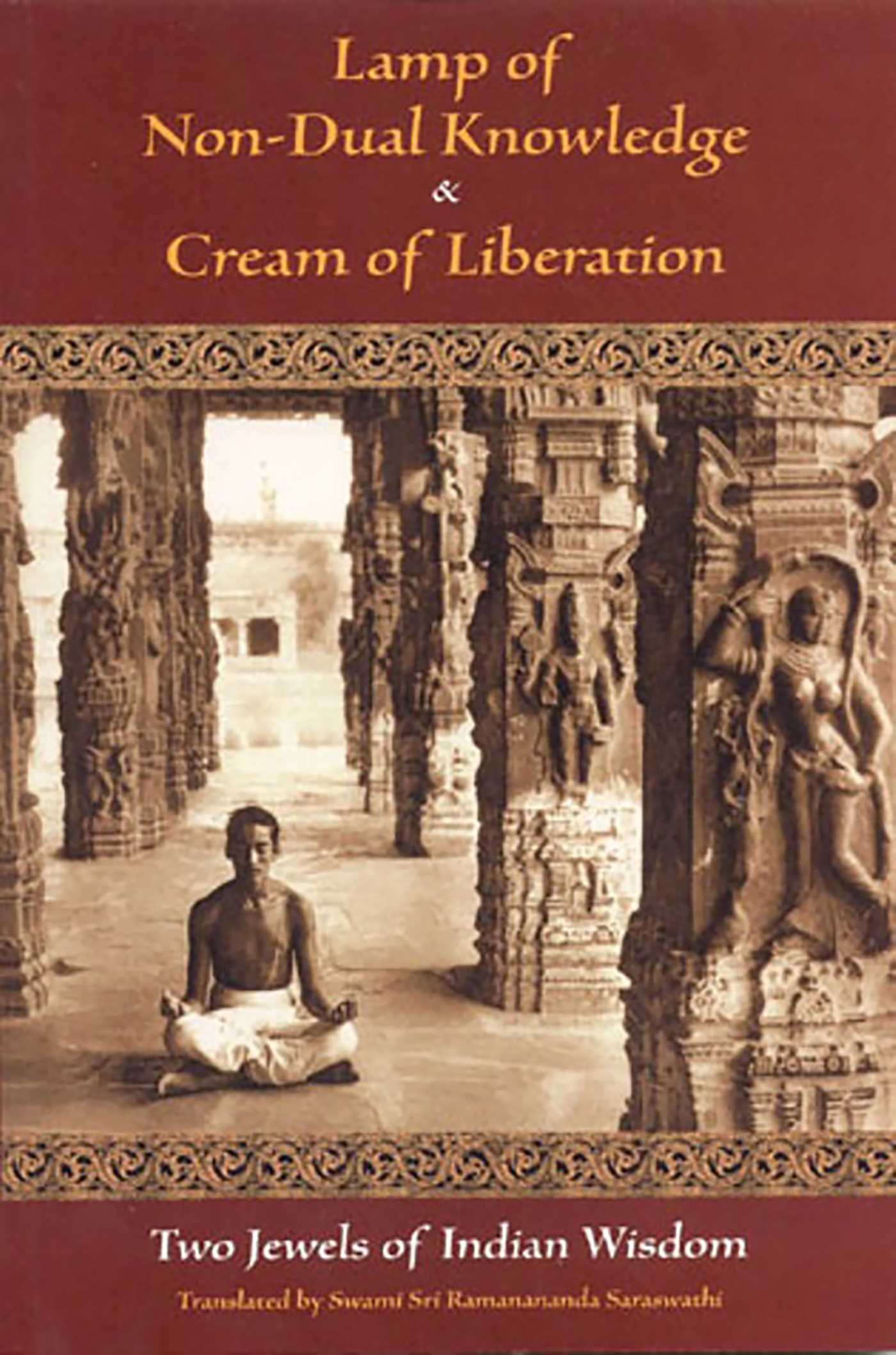 Lamp of Non-Dual Knowledge &amp; Cream of Liberation