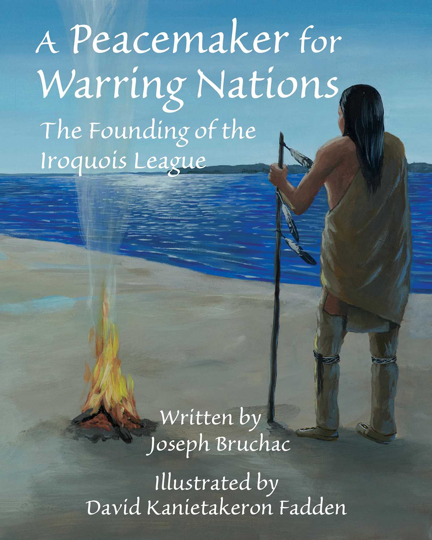 Peacemaker for Warring Nations: The Founding of the Iroquois League