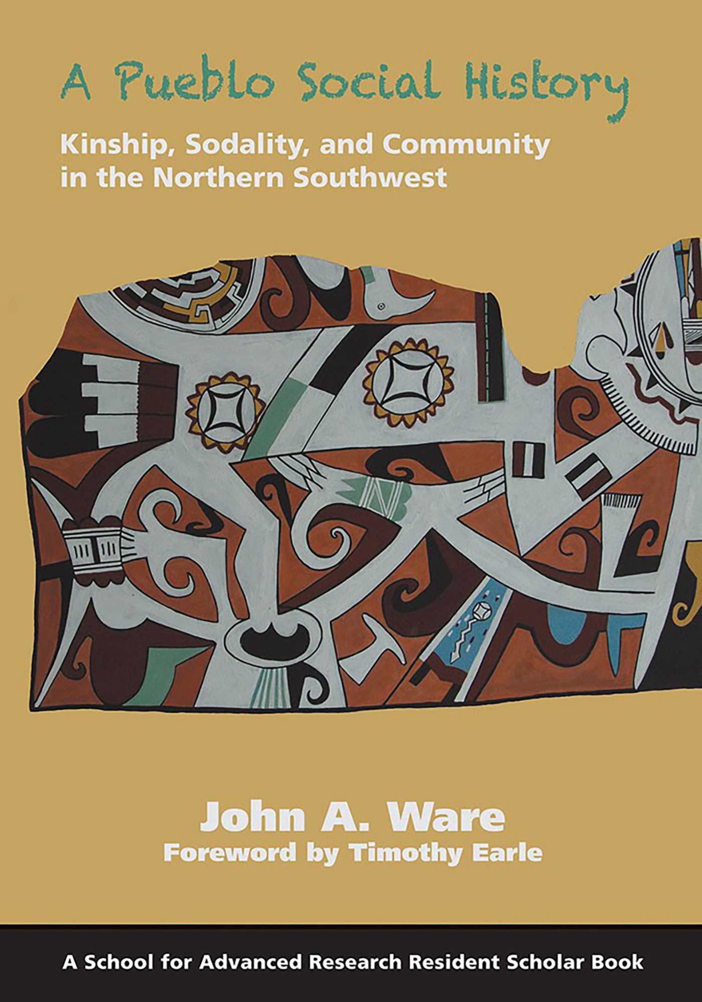 Pueblo Social History: Kinship, Sodality, and Community in the Northern Southwest