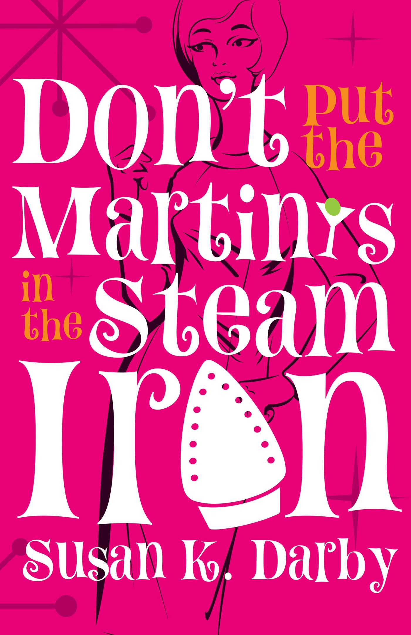 Don't Put the Martinis in the Steam Iron