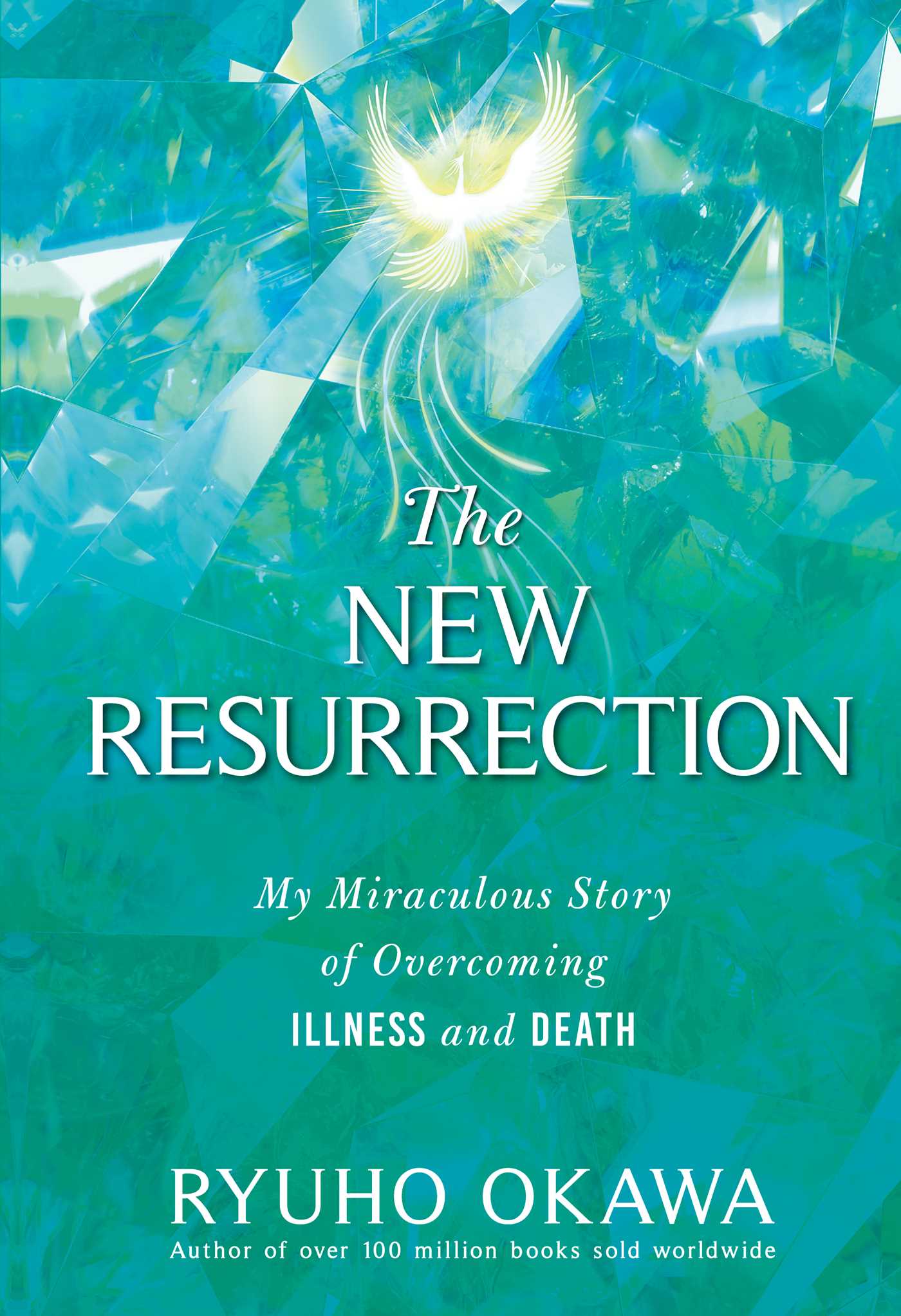 New Resurrection: My Miraculous Story of Overcoming Illness and Death
