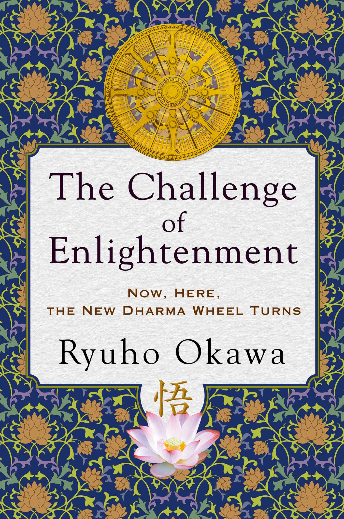 Challenge of Enlightenment: Now, Here, the New Dharma Wheel Turns