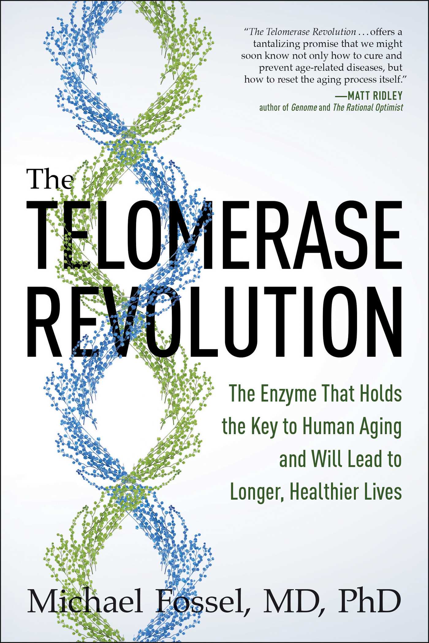 Telomerase Revolution: The Enzyme That Holds the Key to Human Aging . . . and Will Soon Lead to Longer, Healthier Lives