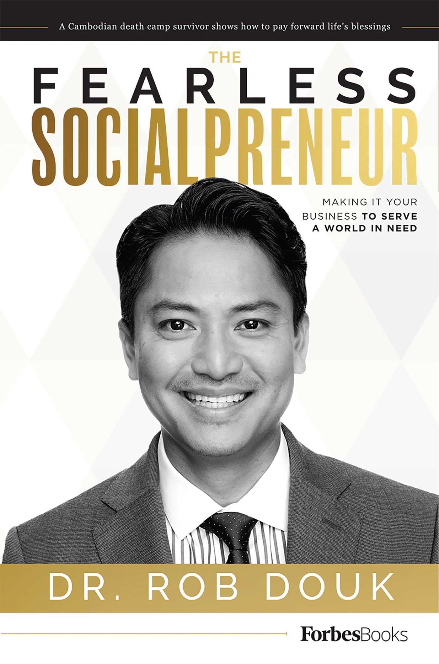 Fearless Socialpreneur: Making It Your Business to Serve a World in Need