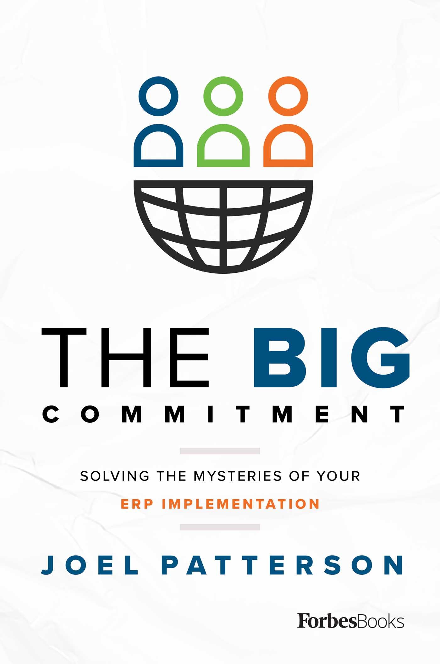 Big Commitment: Solving The Mysteries Of Your ERP Implementation