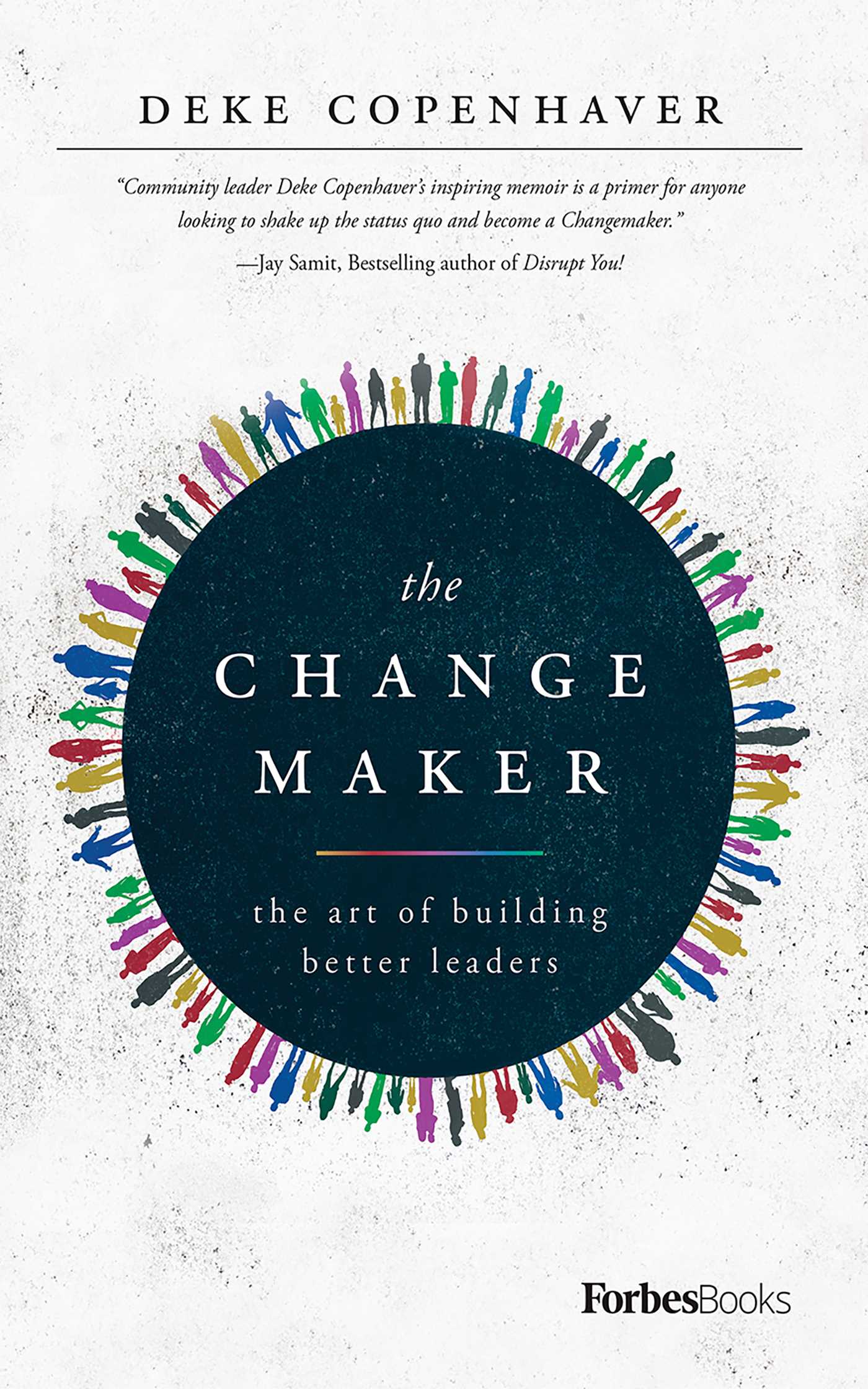 Changemaker: The Art Of Building Better Leaders